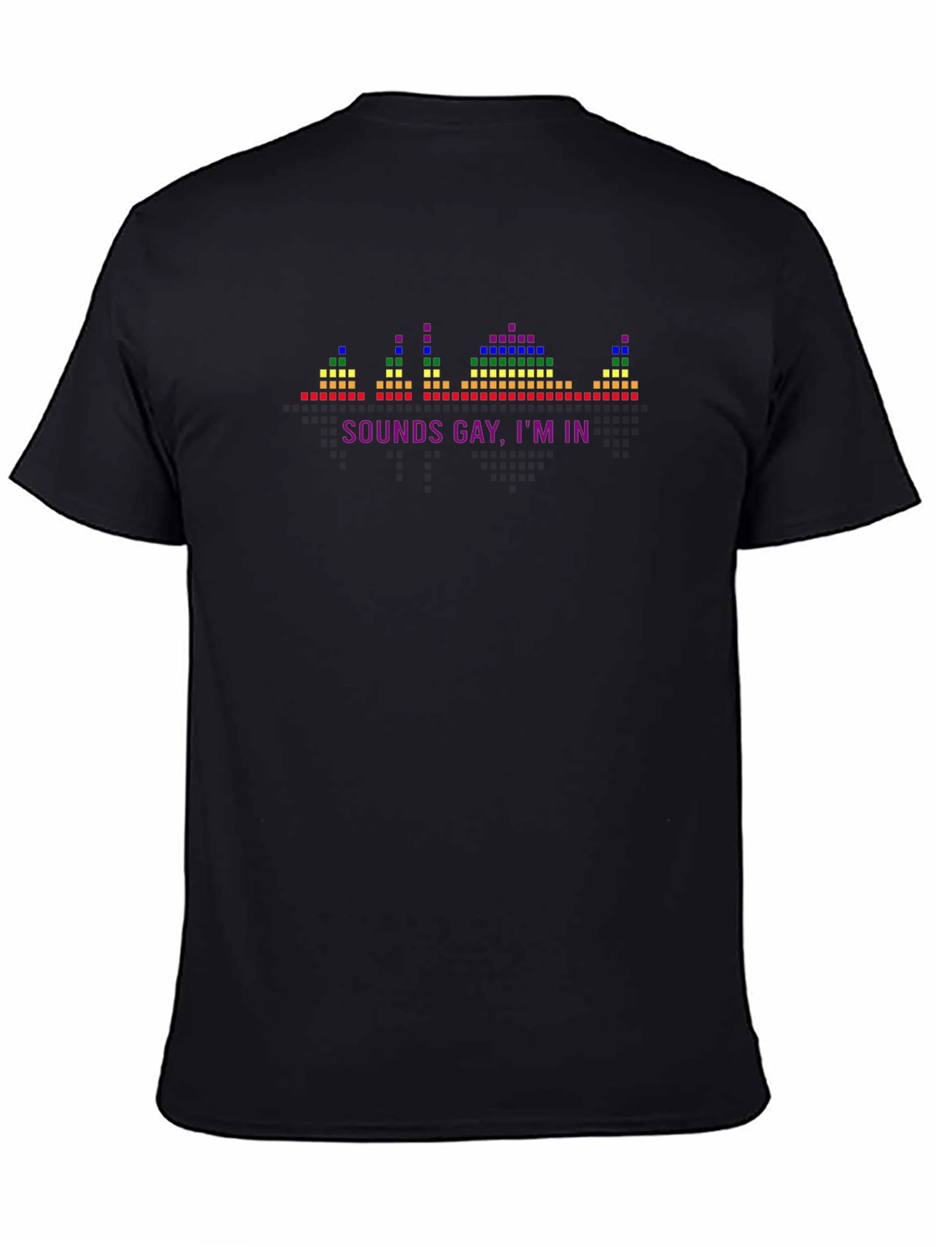 Sounds Gay Im In T-Shirt - Pride Graphic Tee