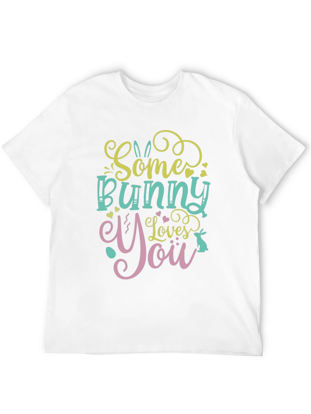 Some Bunny Loves You - Graphic T-Shirt