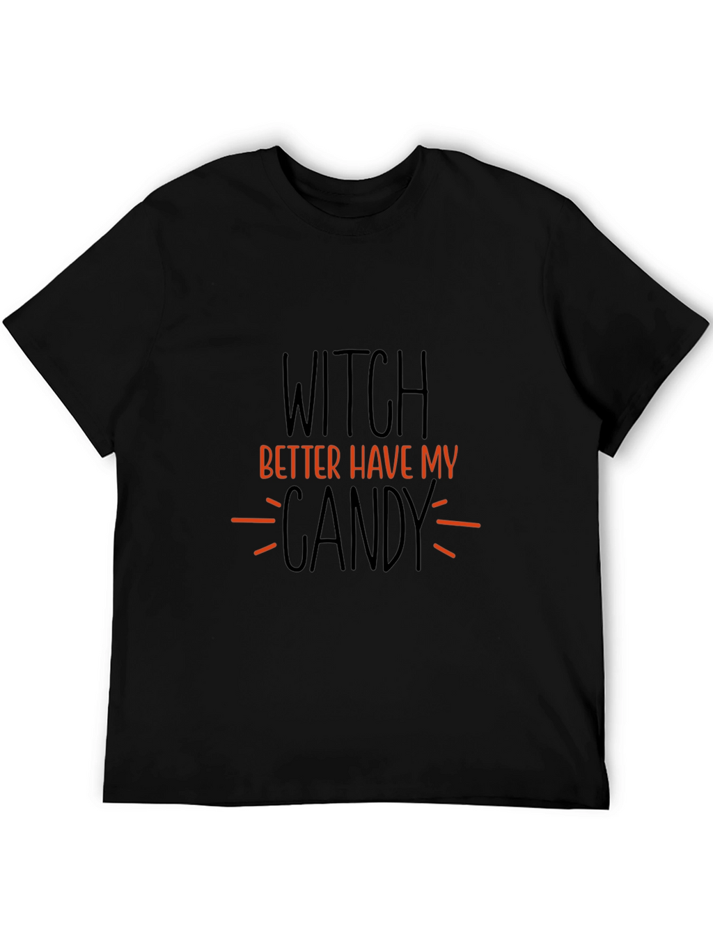 Witch Better Have My Candy Halloween T-Shirt