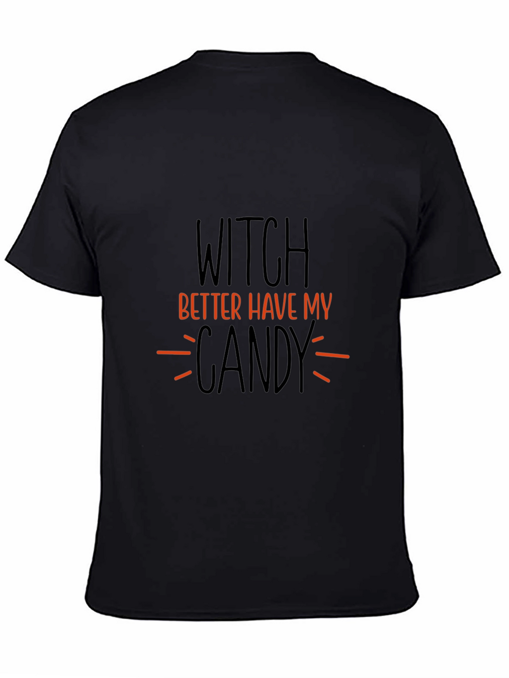 Witch Better Have My Candy Halloween T-Shirt