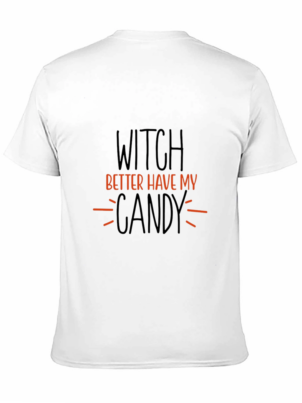 Witch Better Have My Candy Halloween T-Shirt