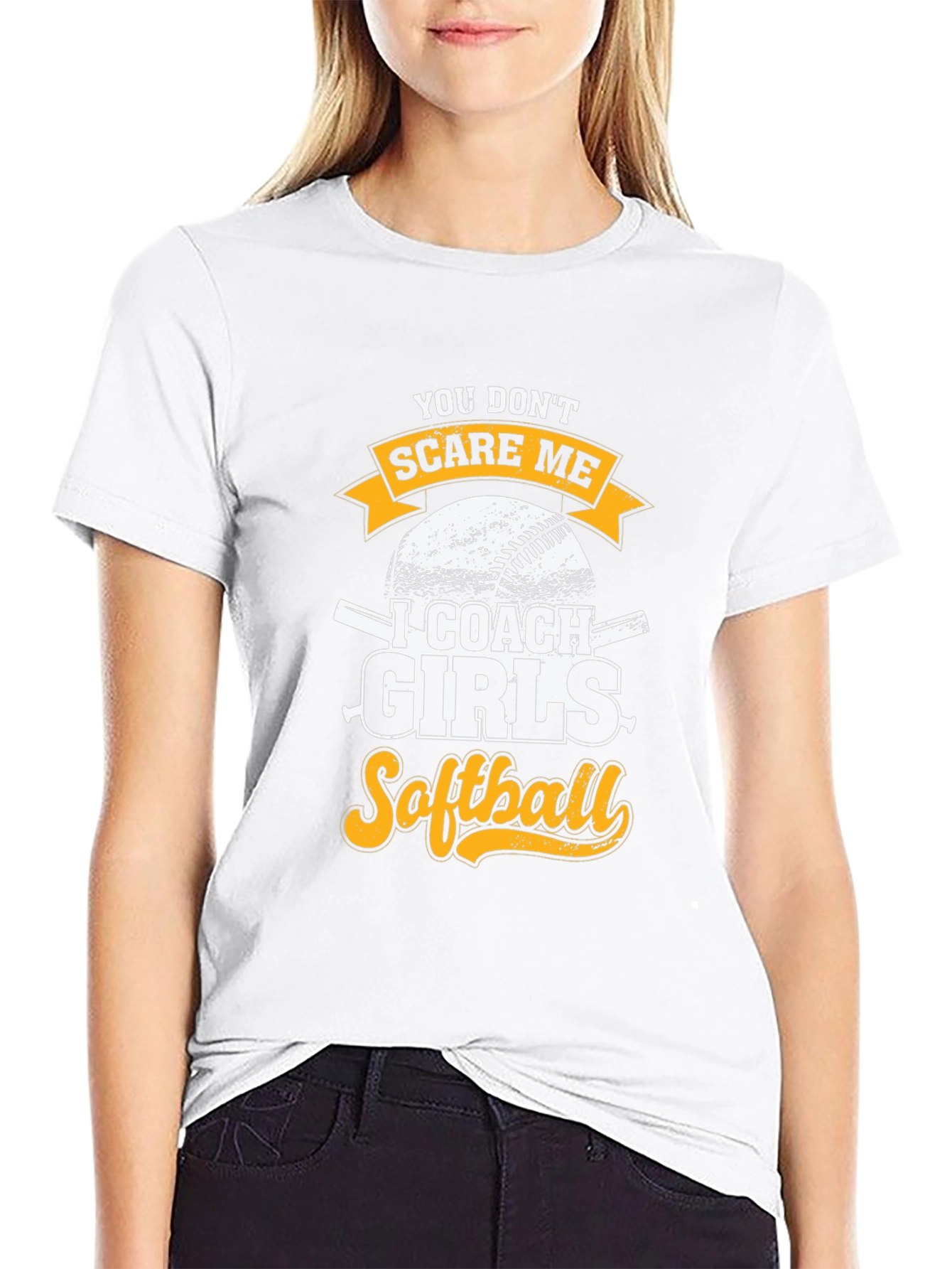 Funny Softball Coach T-Shirt - You Dont Scare Me