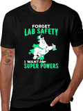 Forget Lab Safety T-Shirt - Super Powers