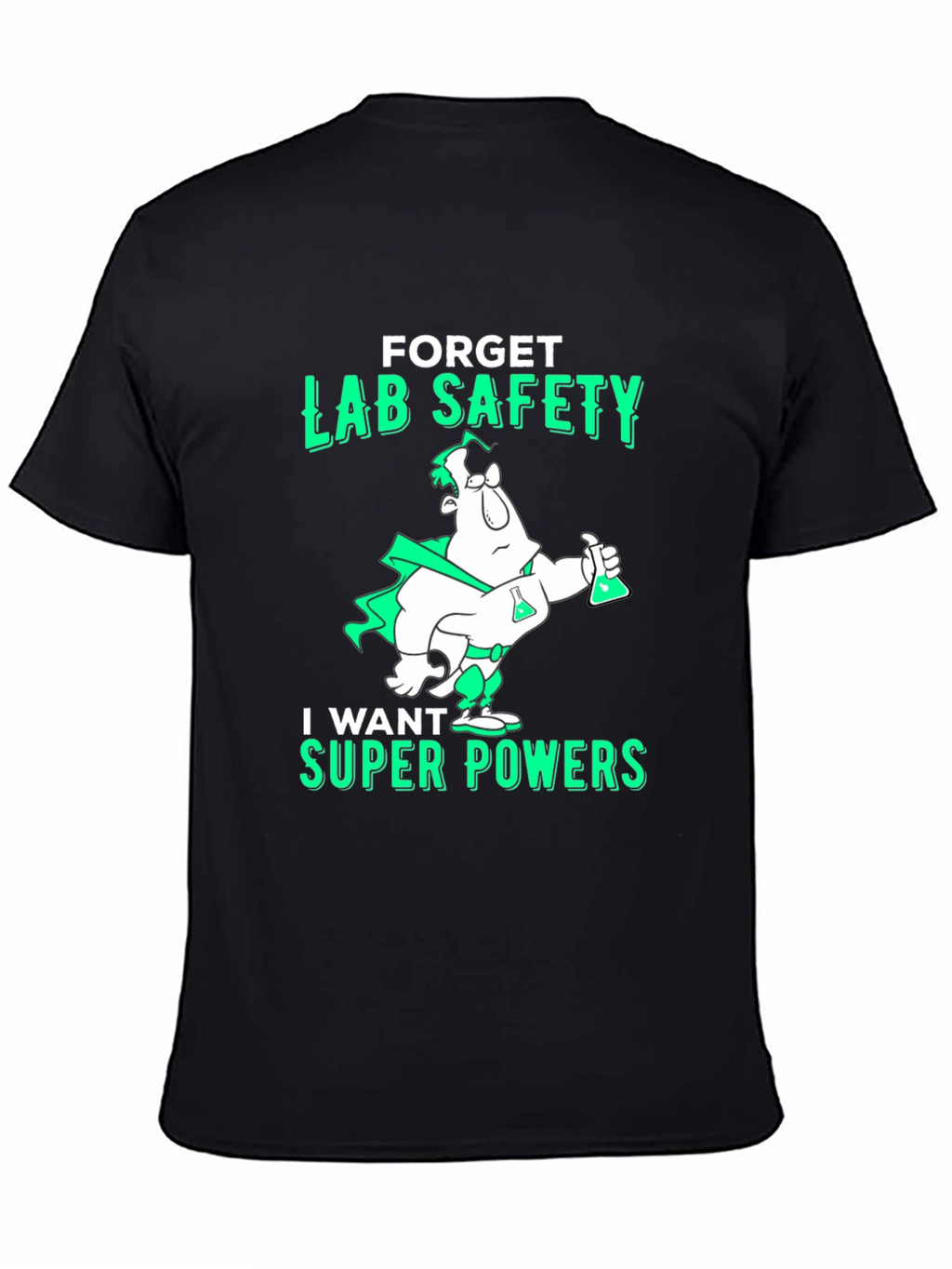 Forget Lab Safety T-Shirt - Super Powers
