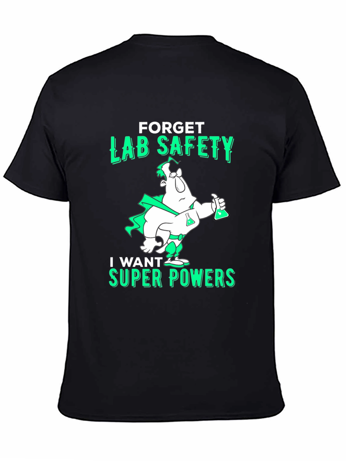 Forget Lab Safety T-Shirt - Super Powers