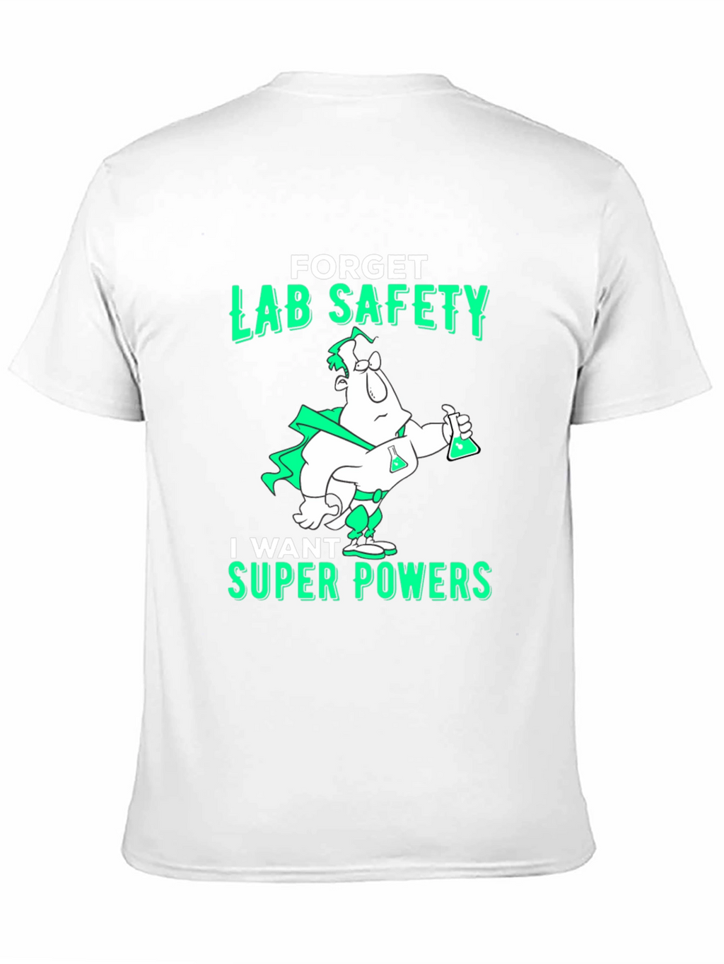 Forget Lab Safety T-Shirt - Super Powers