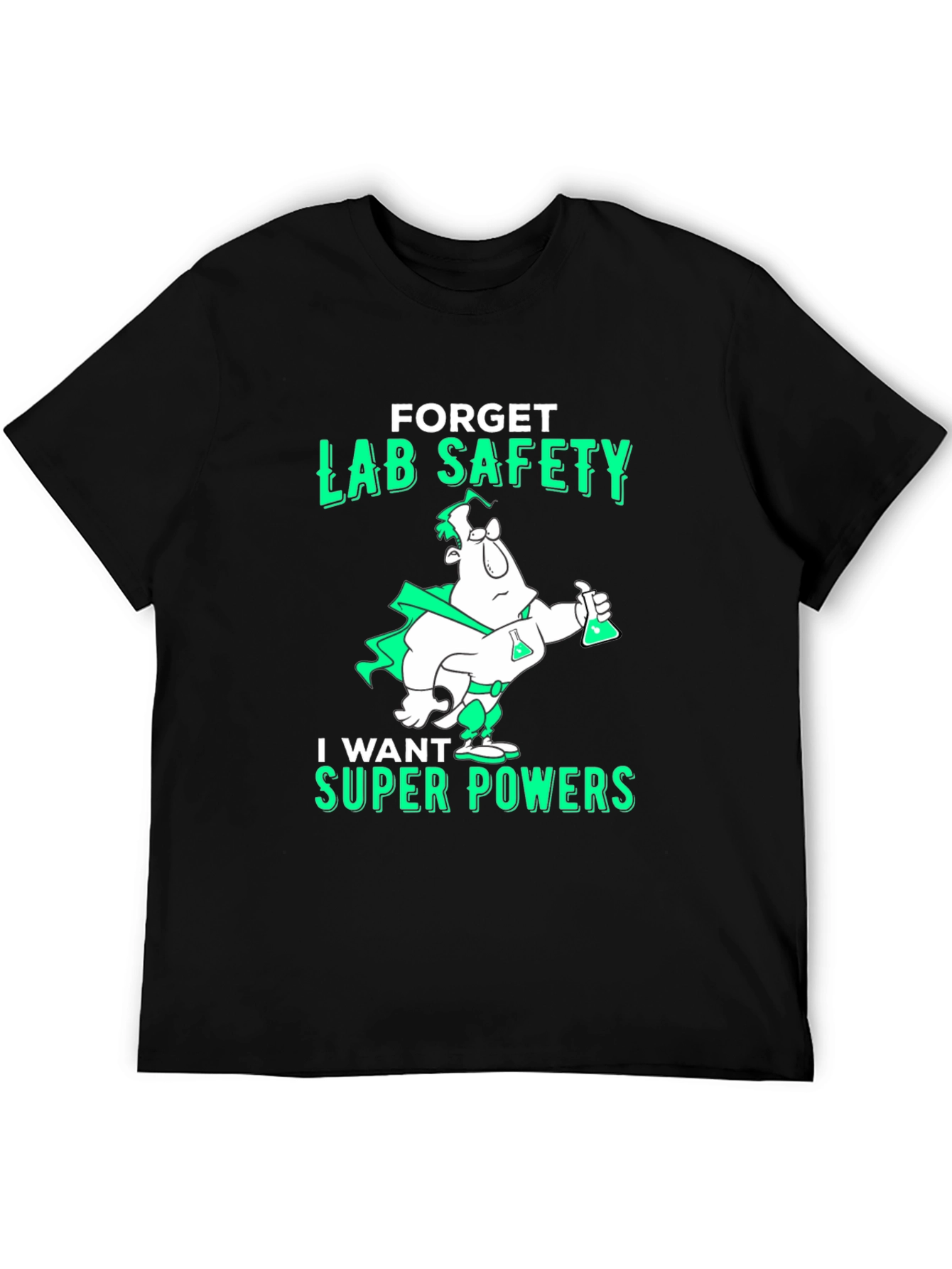 Forget Lab Safety T-Shirt - Super Powers
