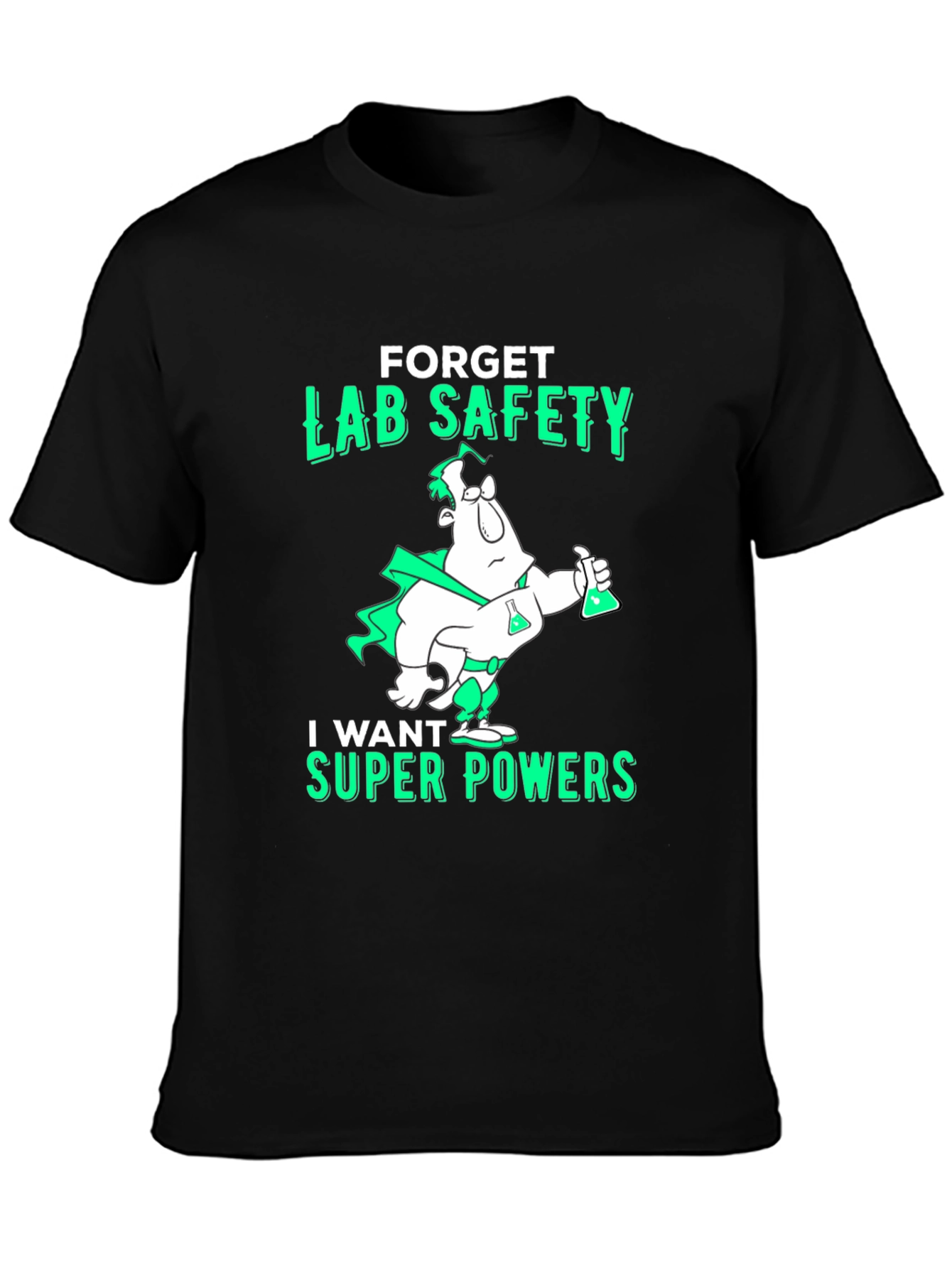 Forget Lab Safety T-Shirt - Super Powers