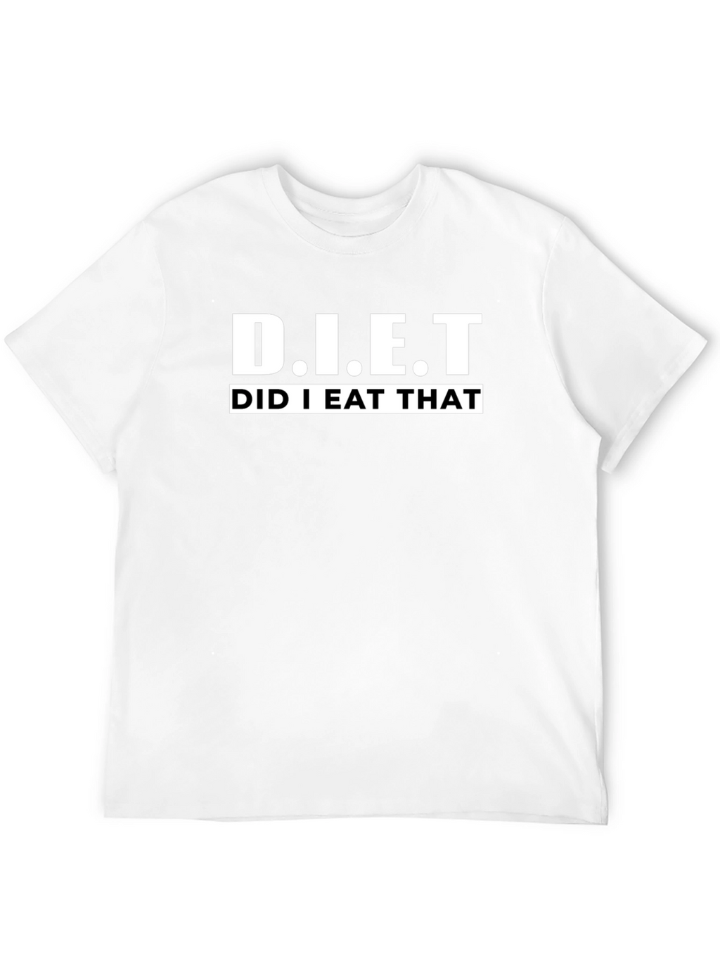 D.I.E.T. Did I Eat That? Graphic T-Shirt