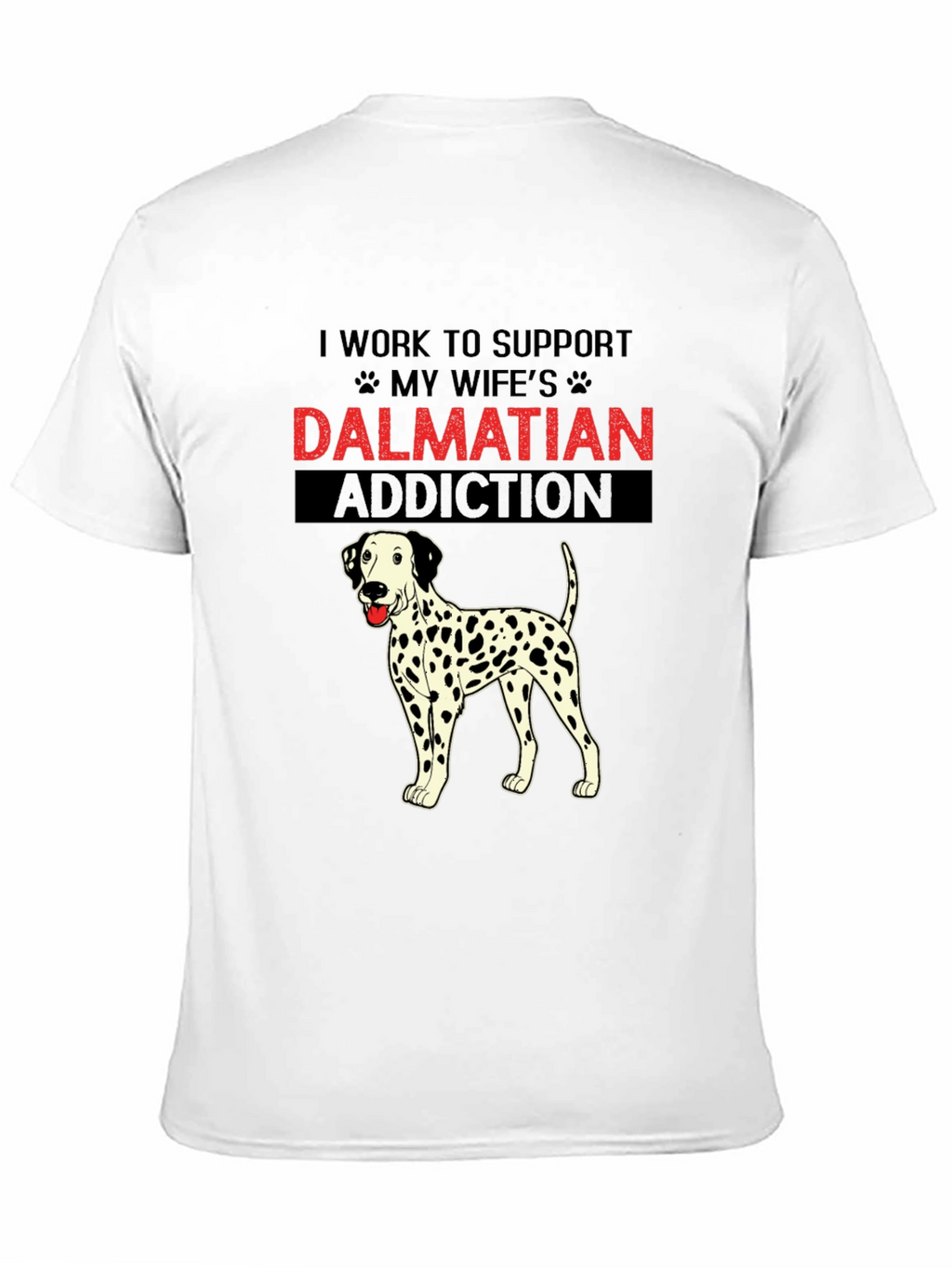 Dalmatian Addiction T-Shirt: Humorous Dog Lover Tee