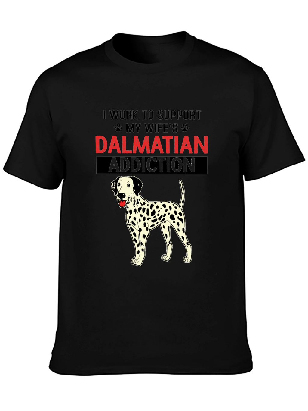 Dalmatian Addiction T-Shirt: Humorous Dog Lover Tee