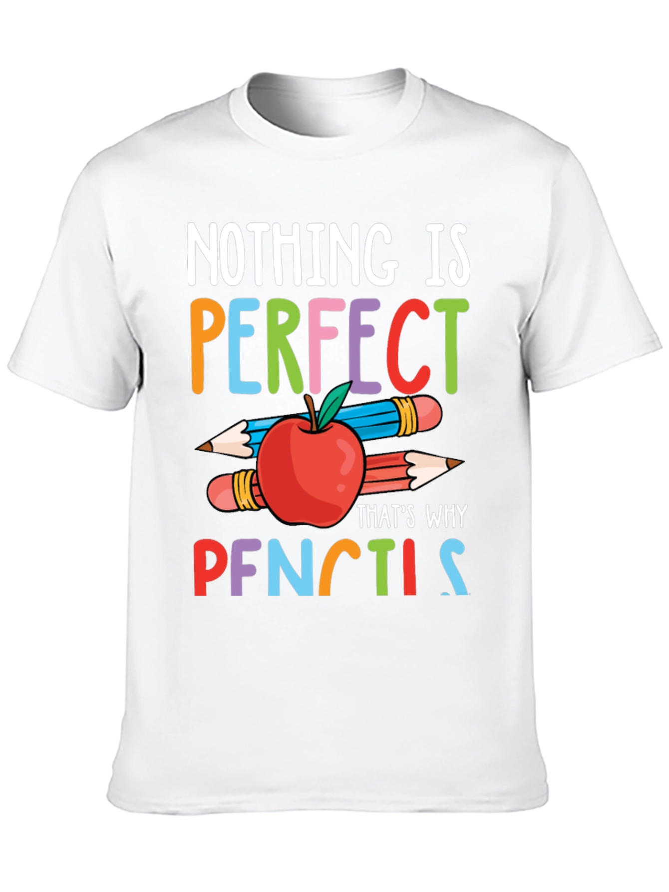Nothing is Perfect Pencils T-Shirt