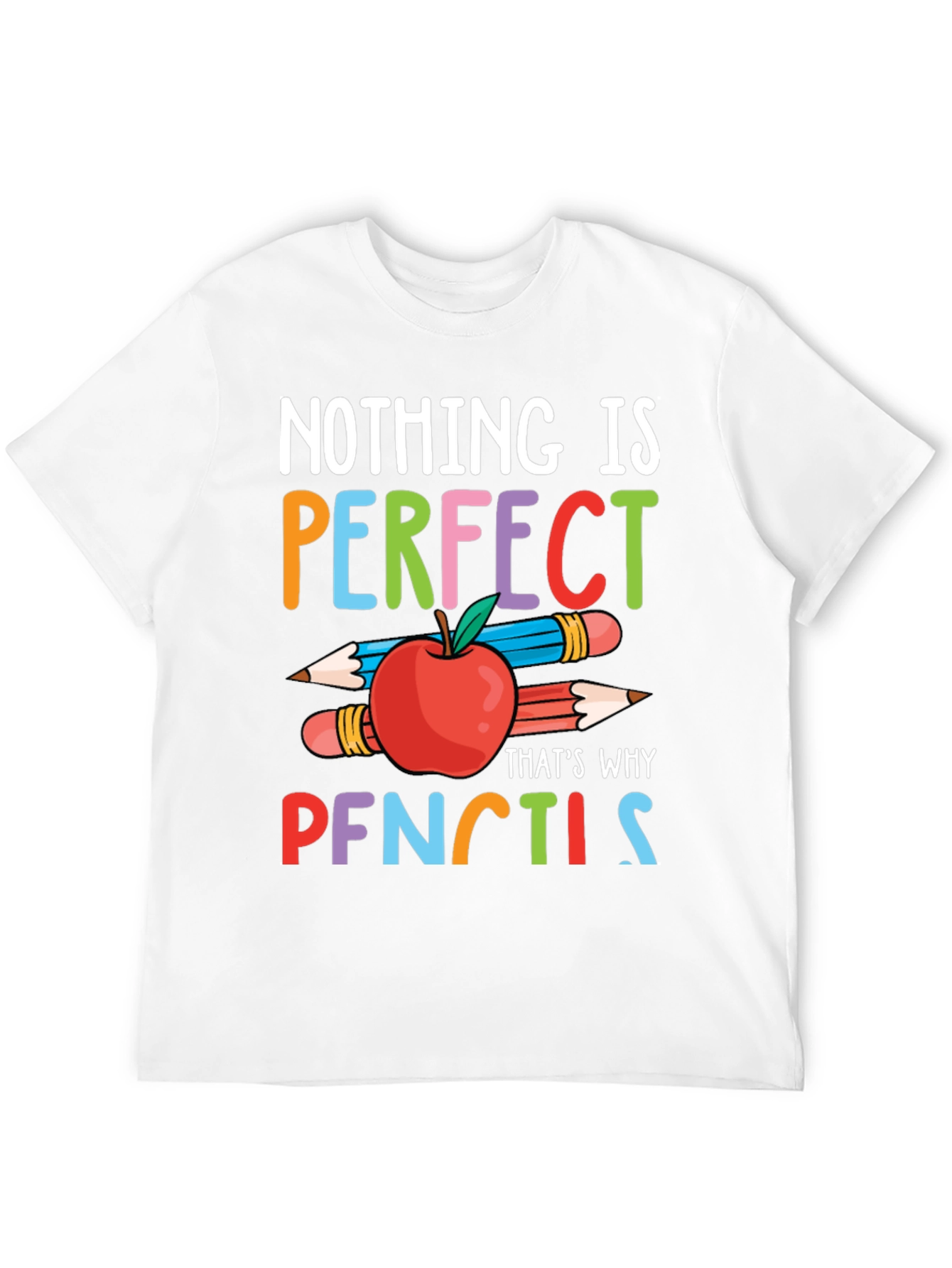 Nothing is Perfect Pencils T-Shirt
