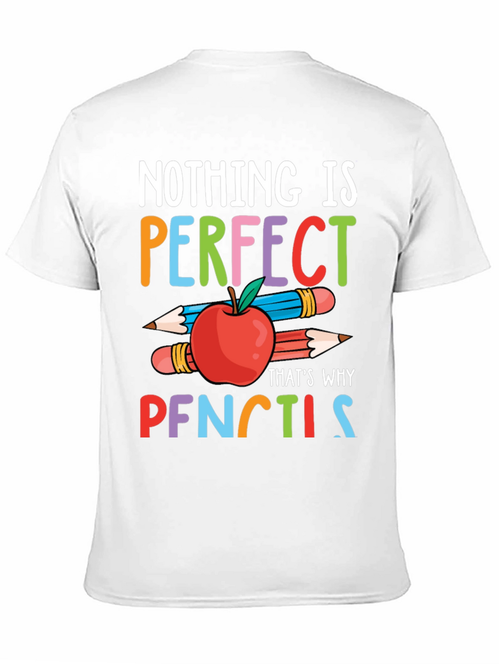 Nothing is Perfect Pencils T-Shirt