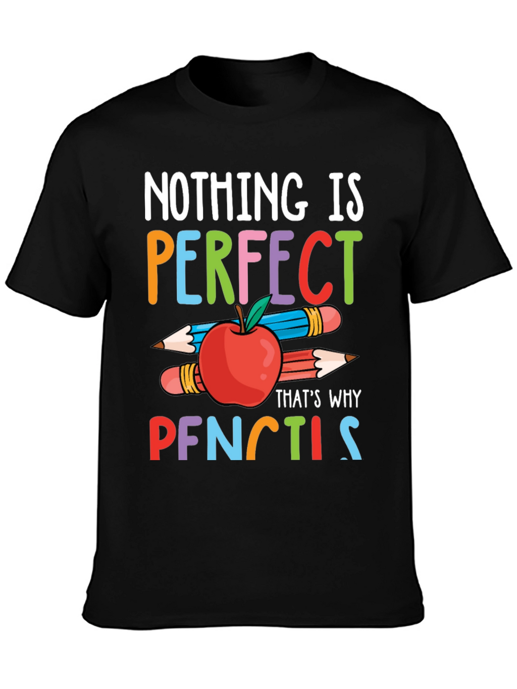 Nothing is Perfect Pencils T-Shirt