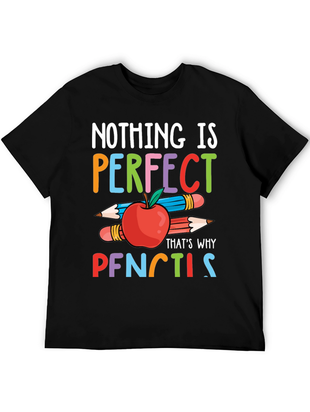 Nothing is Perfect Pencils T-Shirt