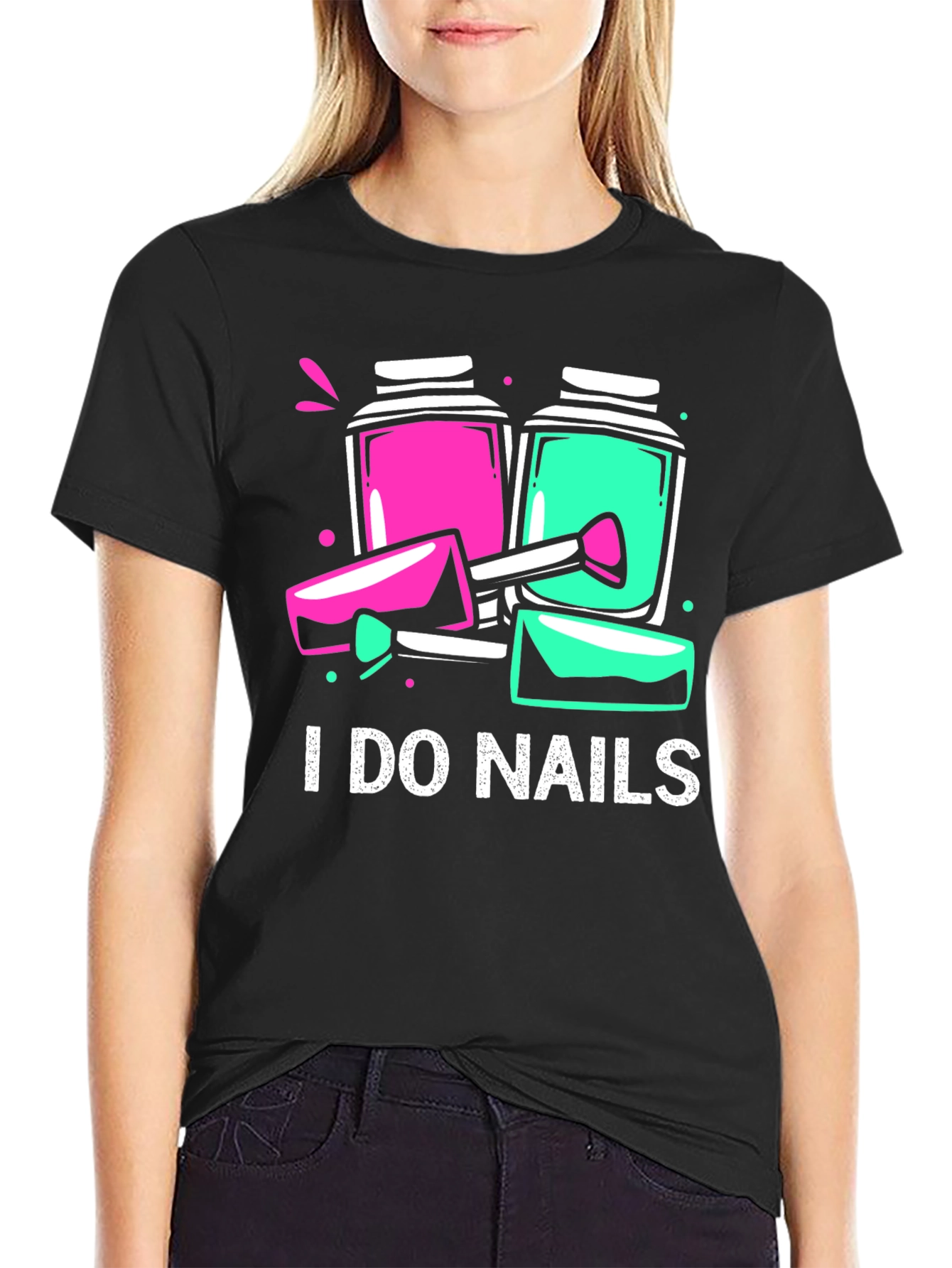 I Do Nails T-Shirt - Manicure Technician Apparel