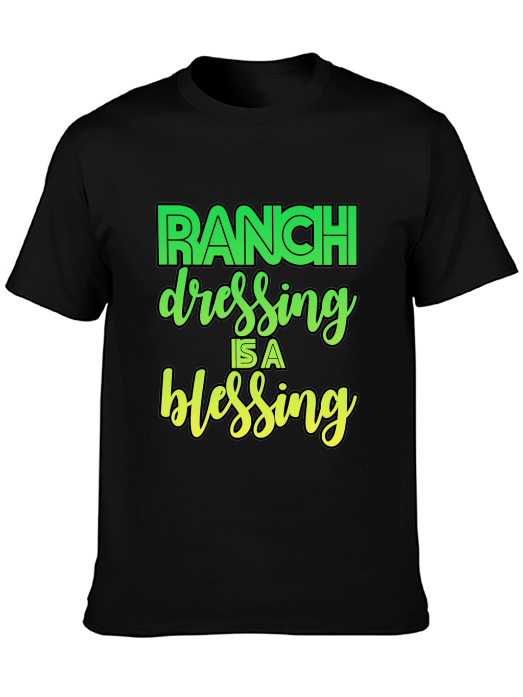 Ranch Dressing is a Blessing Graphic T-Shirt