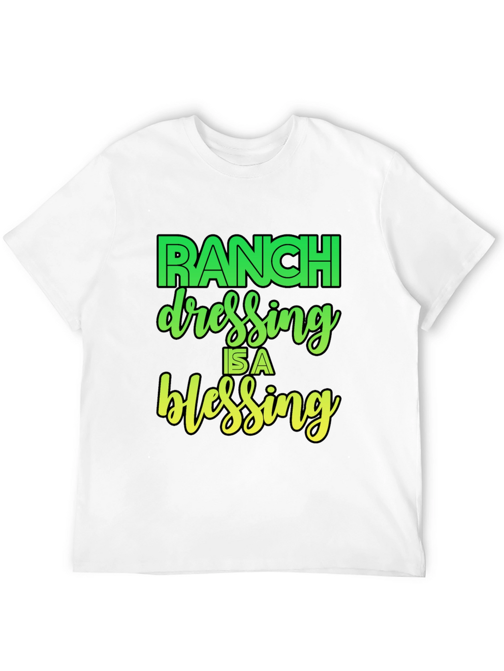 Ranch Dressing is a Blessing Graphic T-Shirt