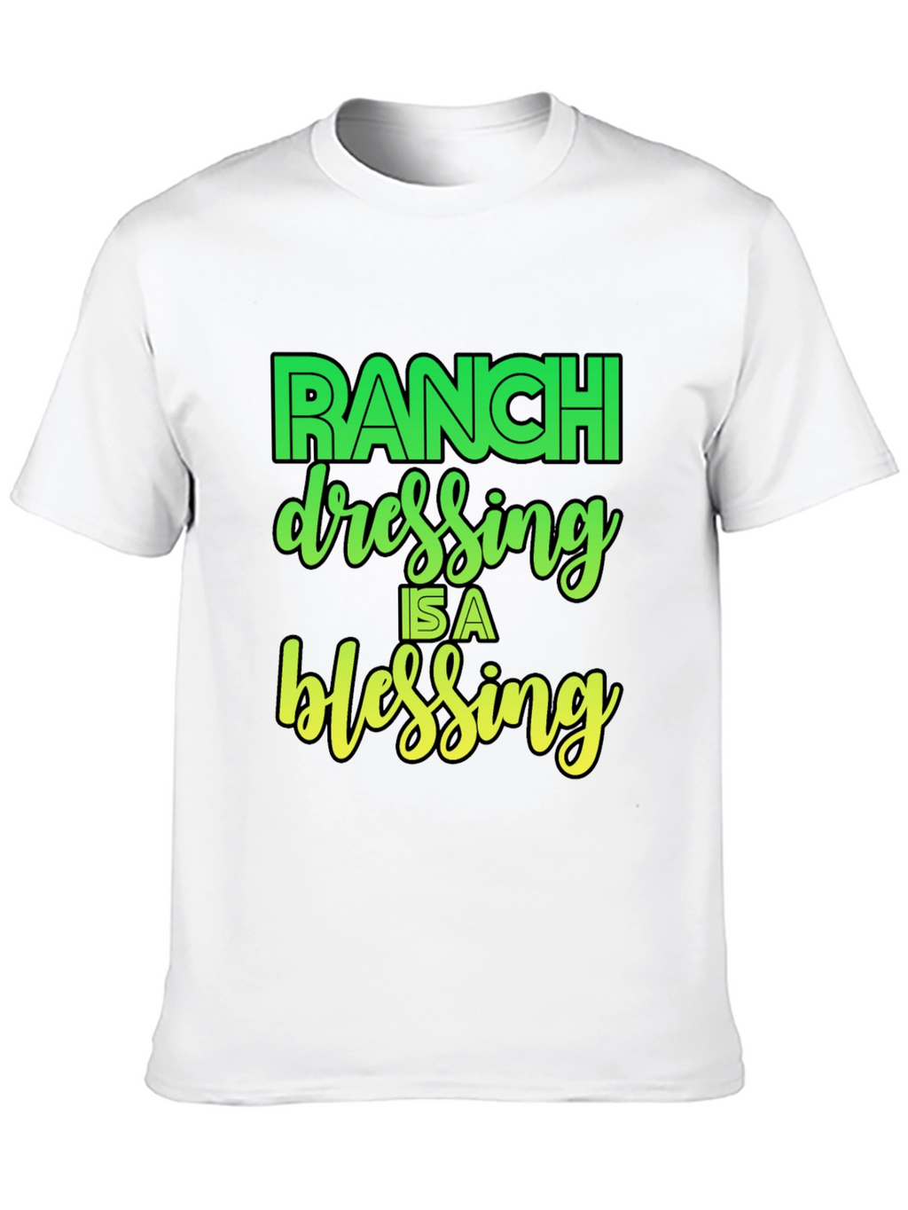 Ranch Dressing is a Blessing Graphic T-Shirt