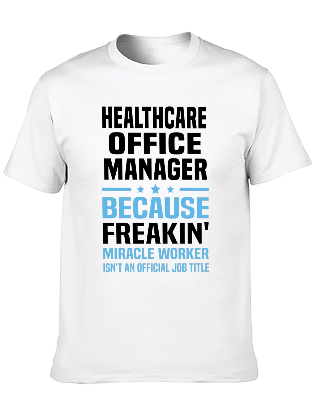 Healthcare Office Manager Funny T-Shirt