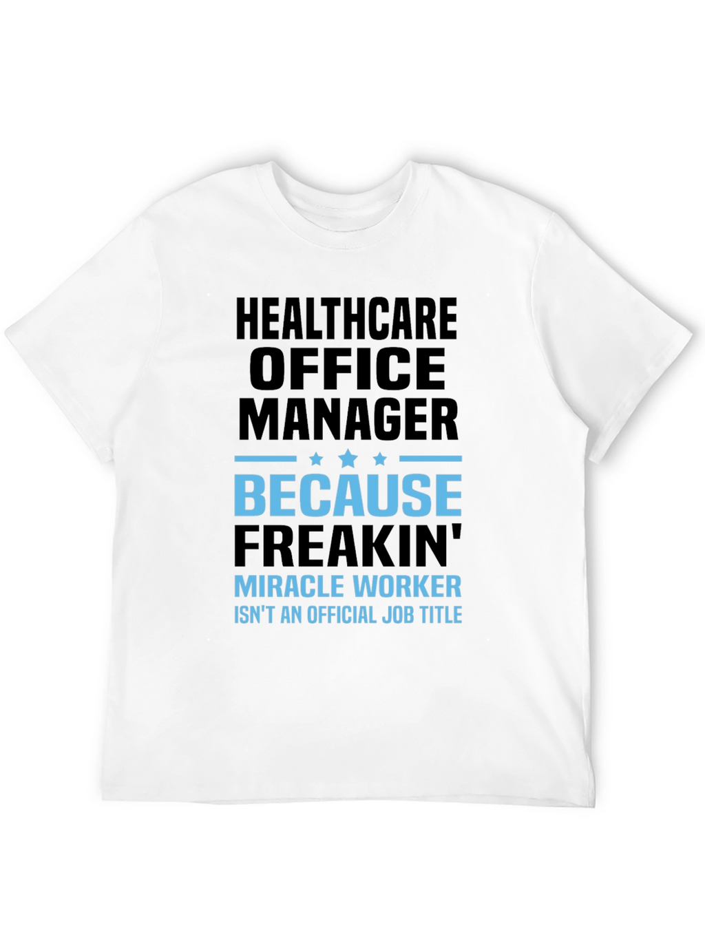 Healthcare Office Manager Funny T-Shirt