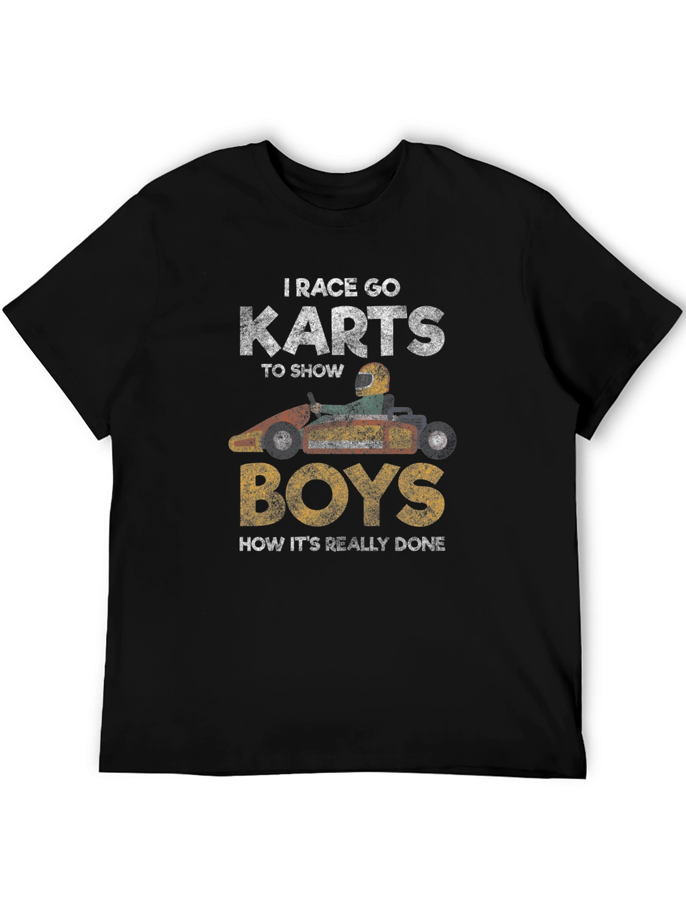 I Race Go Karts T-Shirt Funny Racing Shirt