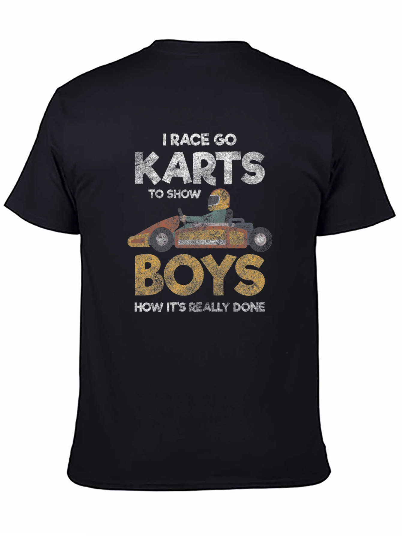 I Race Go Karts T-Shirt Funny Racing Shirt