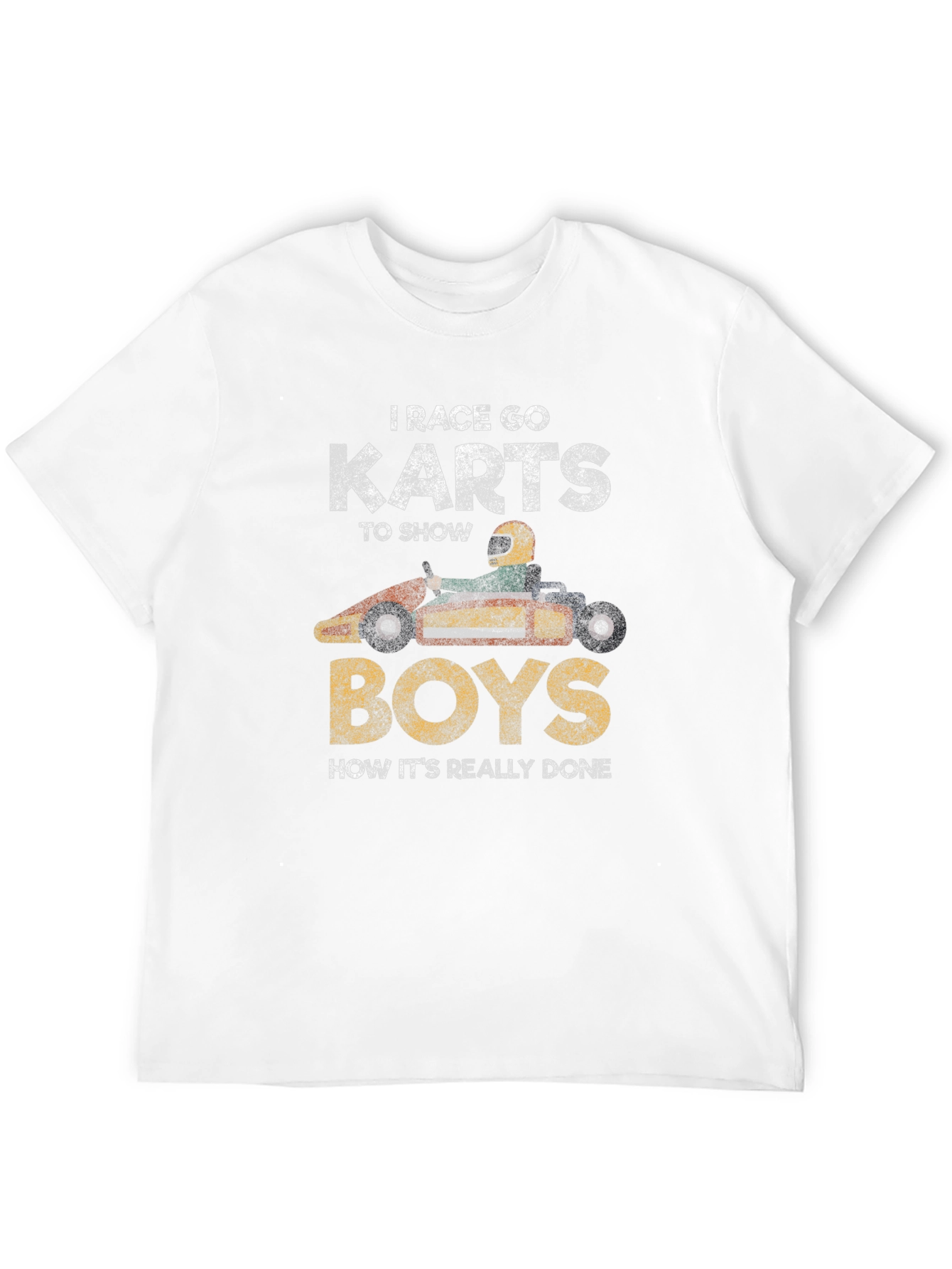 I Race Go Karts T-Shirt Funny Racing Shirt