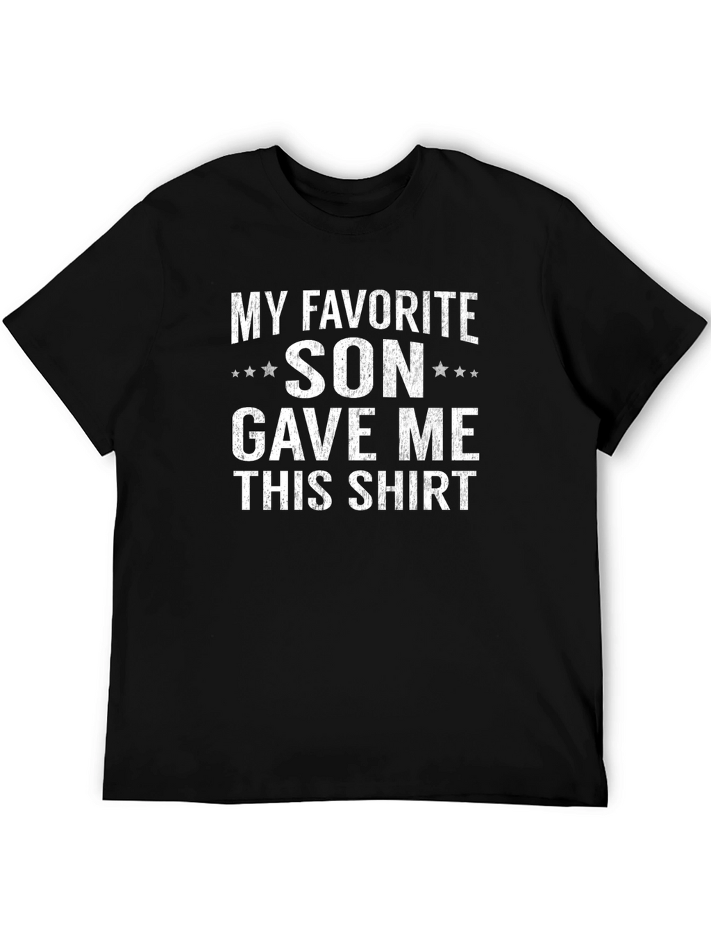 My Favorite Son Gave Me This T-Shirt