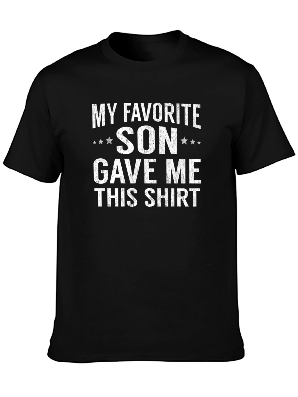 My Favorite Son Gave Me This T-Shirt