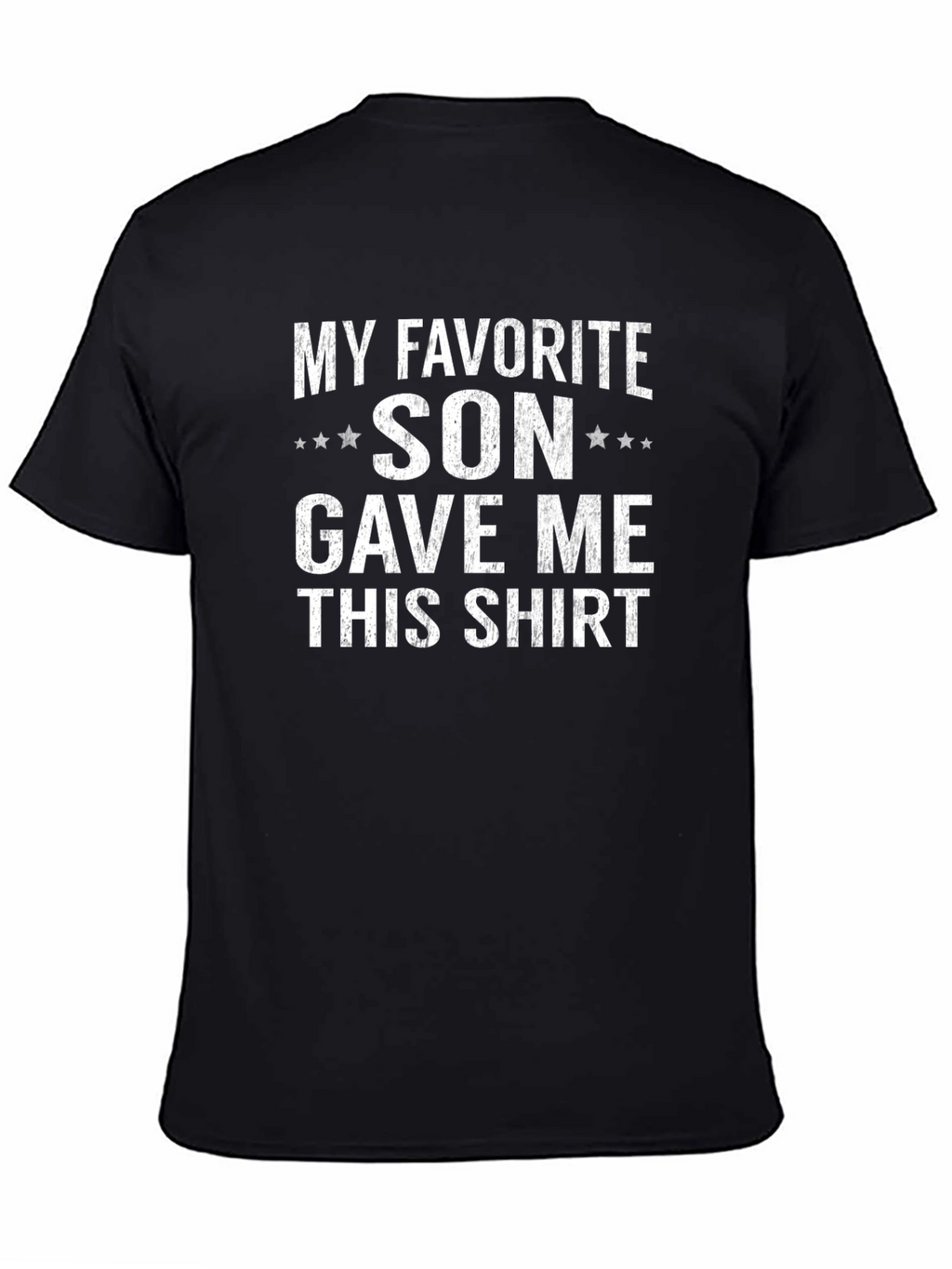 My Favorite Son Gave Me This T-Shirt
