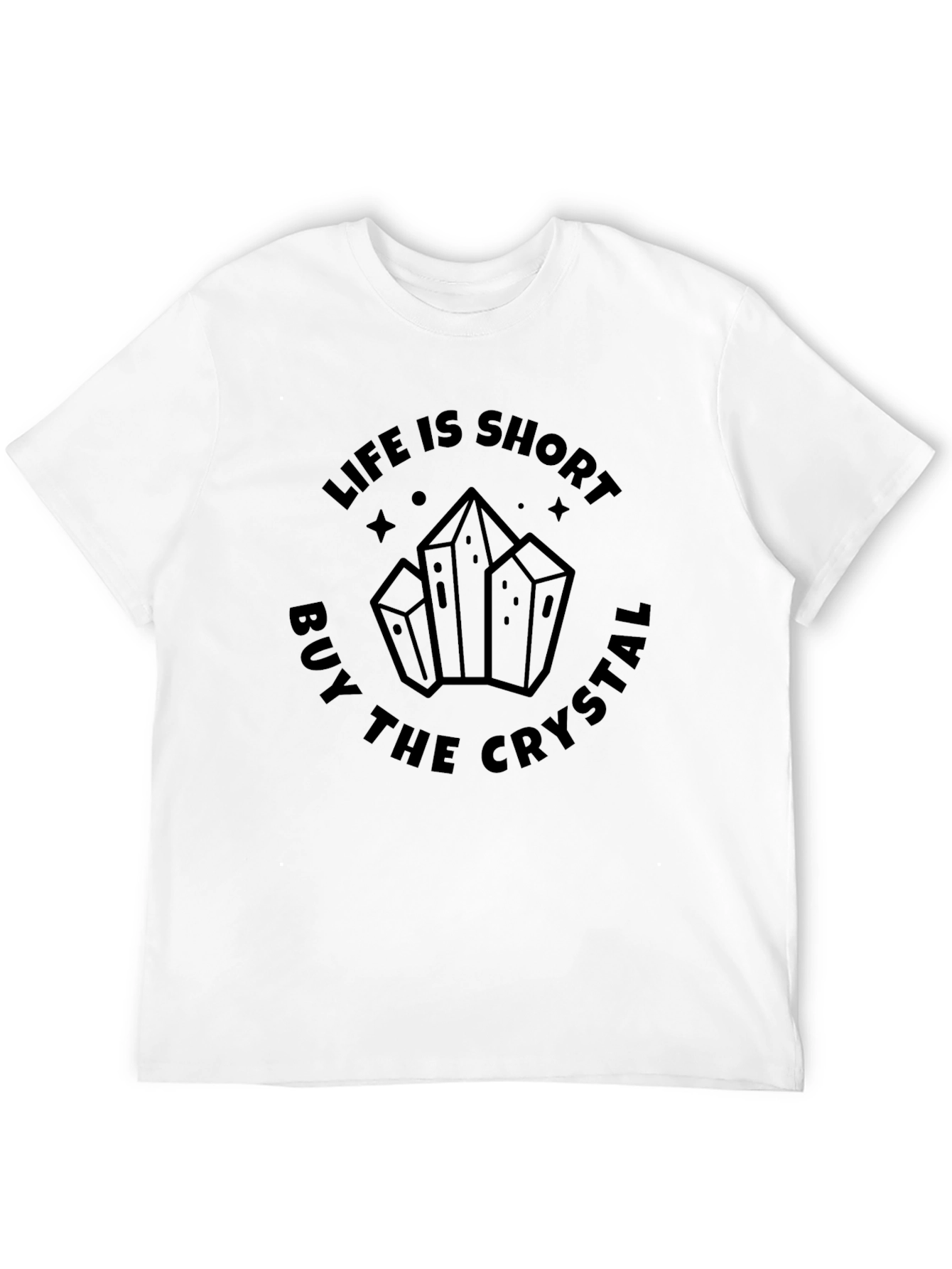 Life is Short Buy the Crystal Graphic Tee