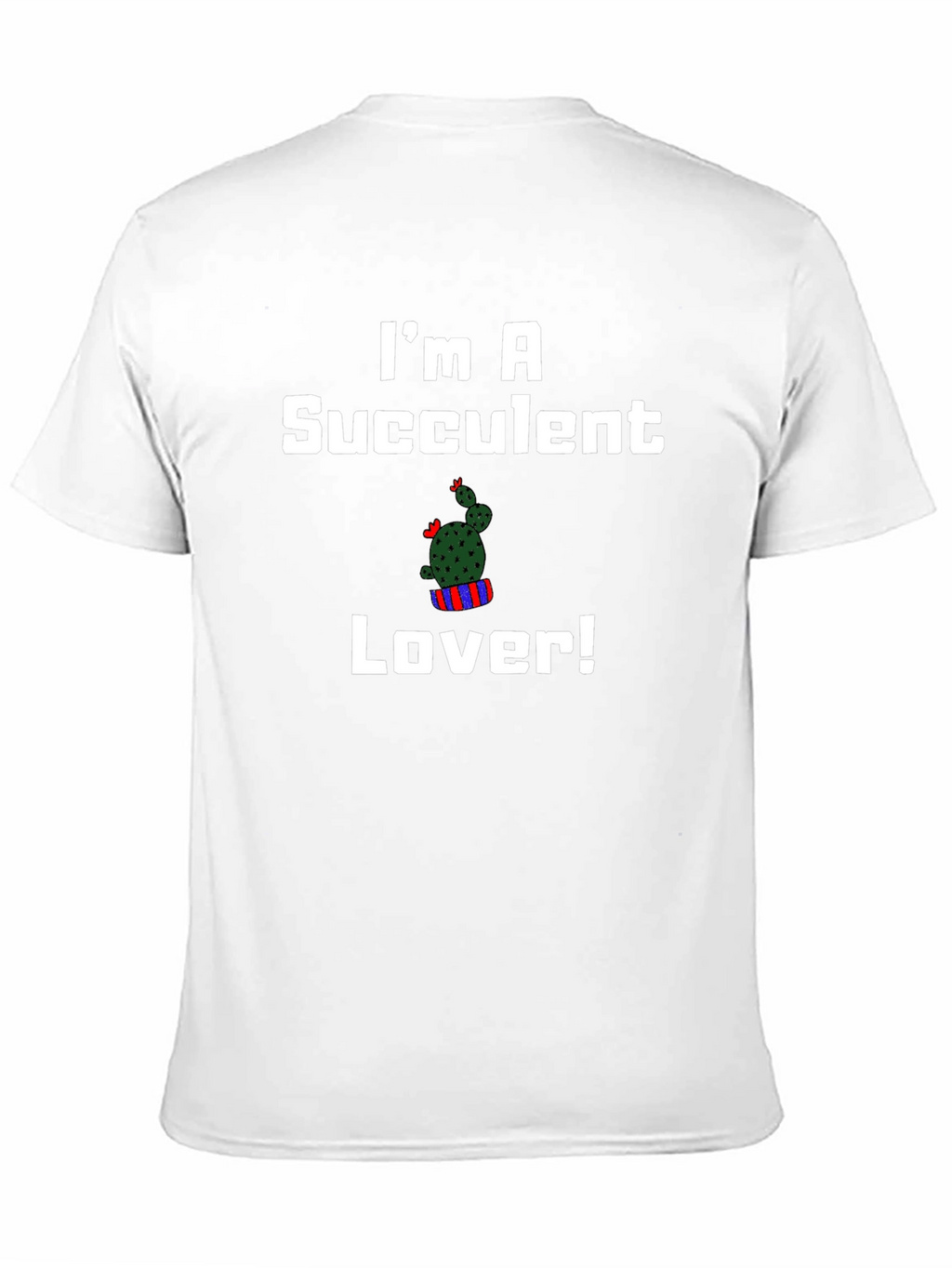 Im A Succulent Lover T-Shirt