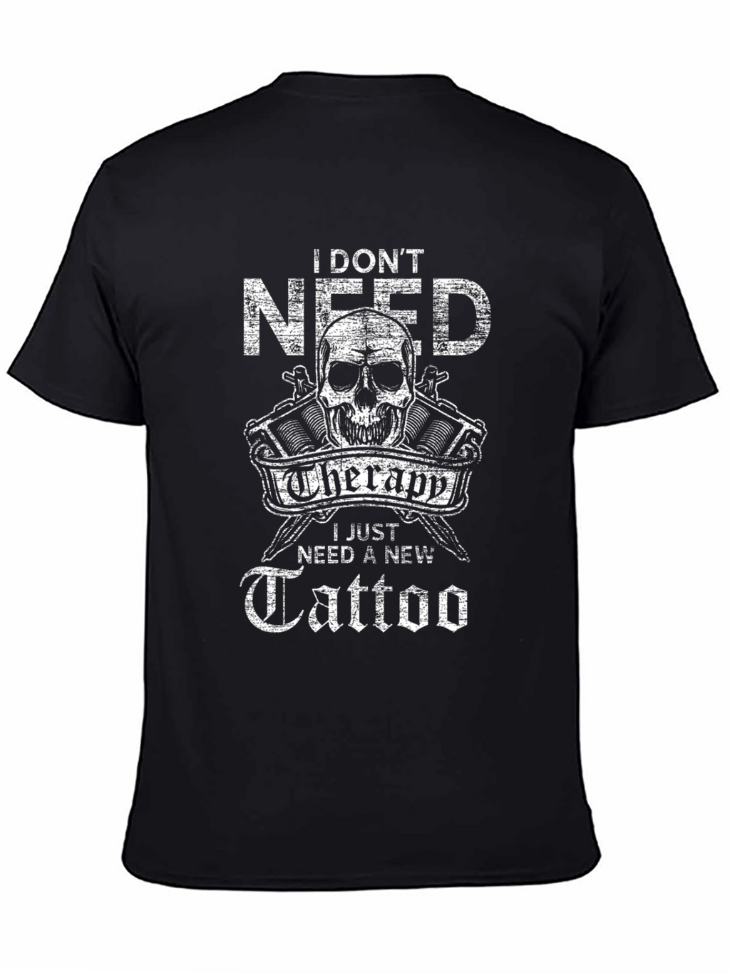 I Dont Need Therapy Tattoo T-Shirt