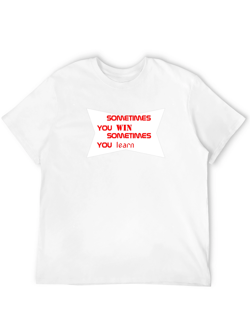 Motivational T-Shirt: Sometimes You Win Sometimes You Learn