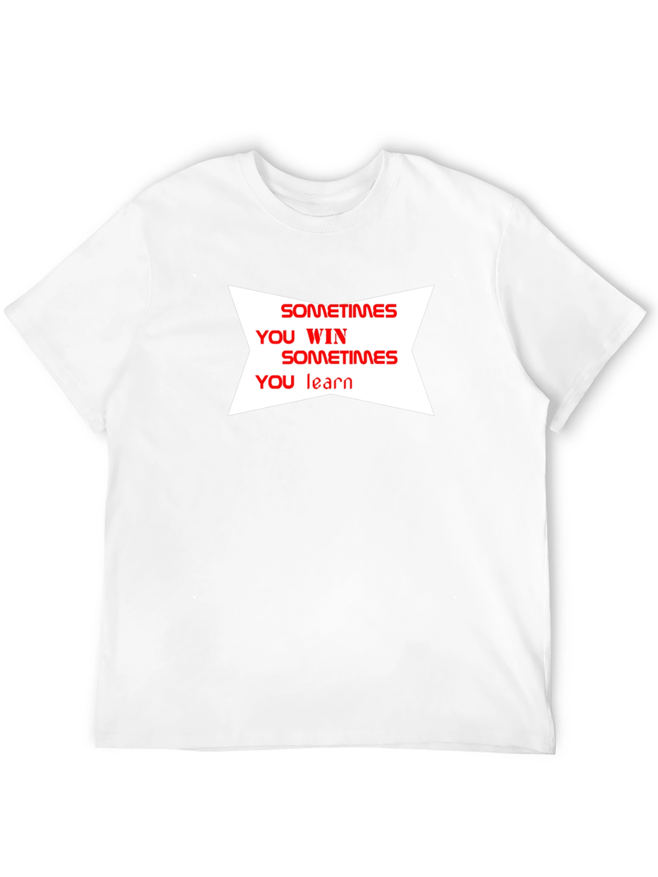Motivational T-Shirt: Sometimes You Win Sometimes You Learn