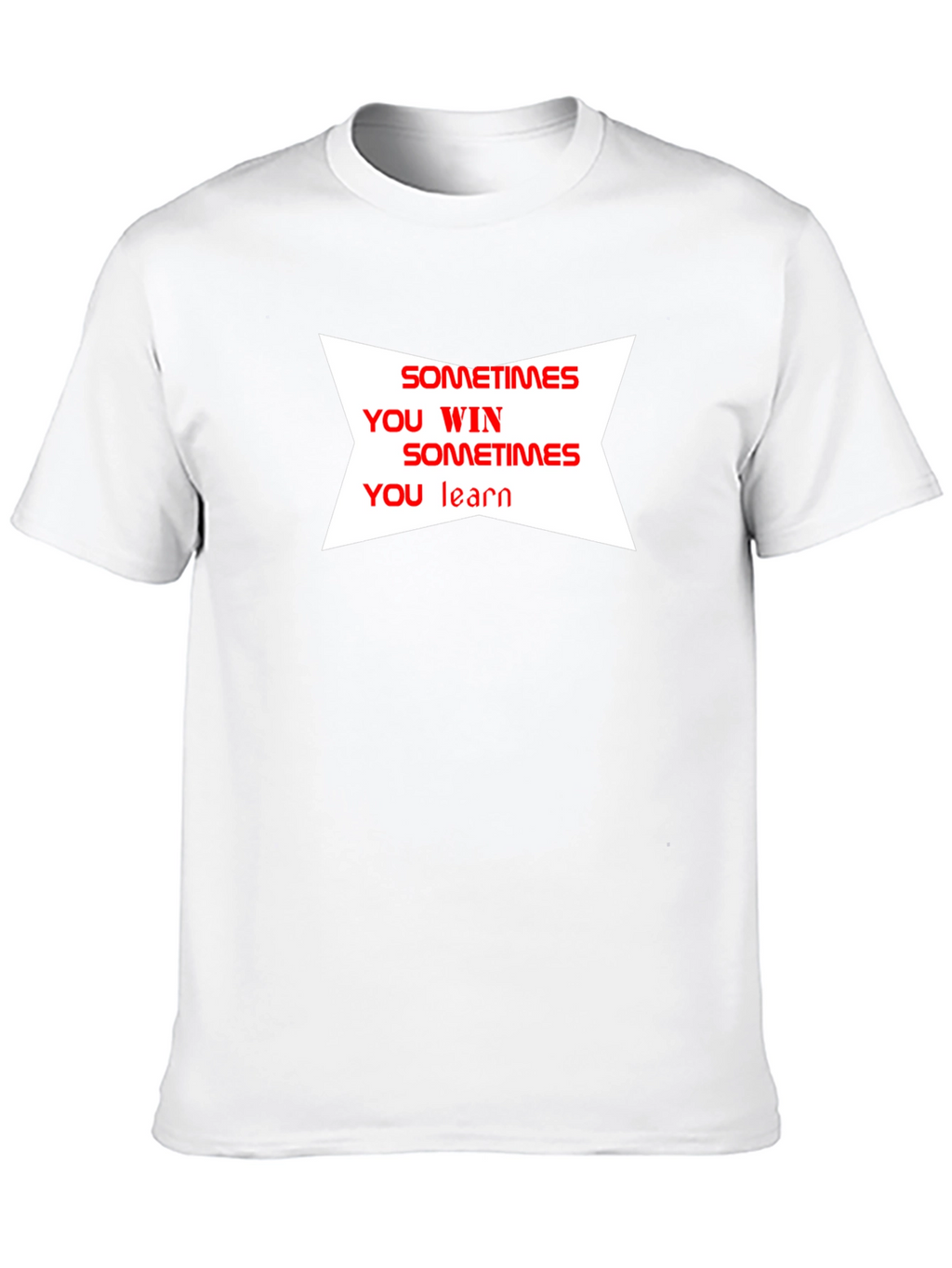 Motivational T-Shirt: Sometimes You Win Sometimes You Learn