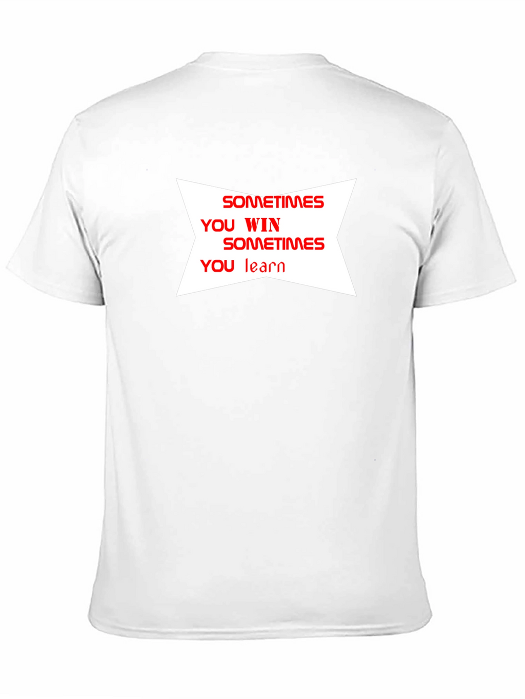 Motivational T-Shirt: Sometimes You Win Sometimes You Learn