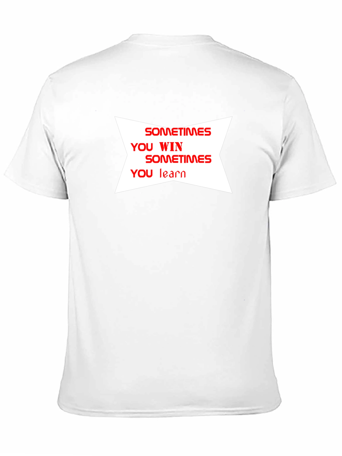 Motivational T-Shirt: Sometimes You Win Sometimes You Learn