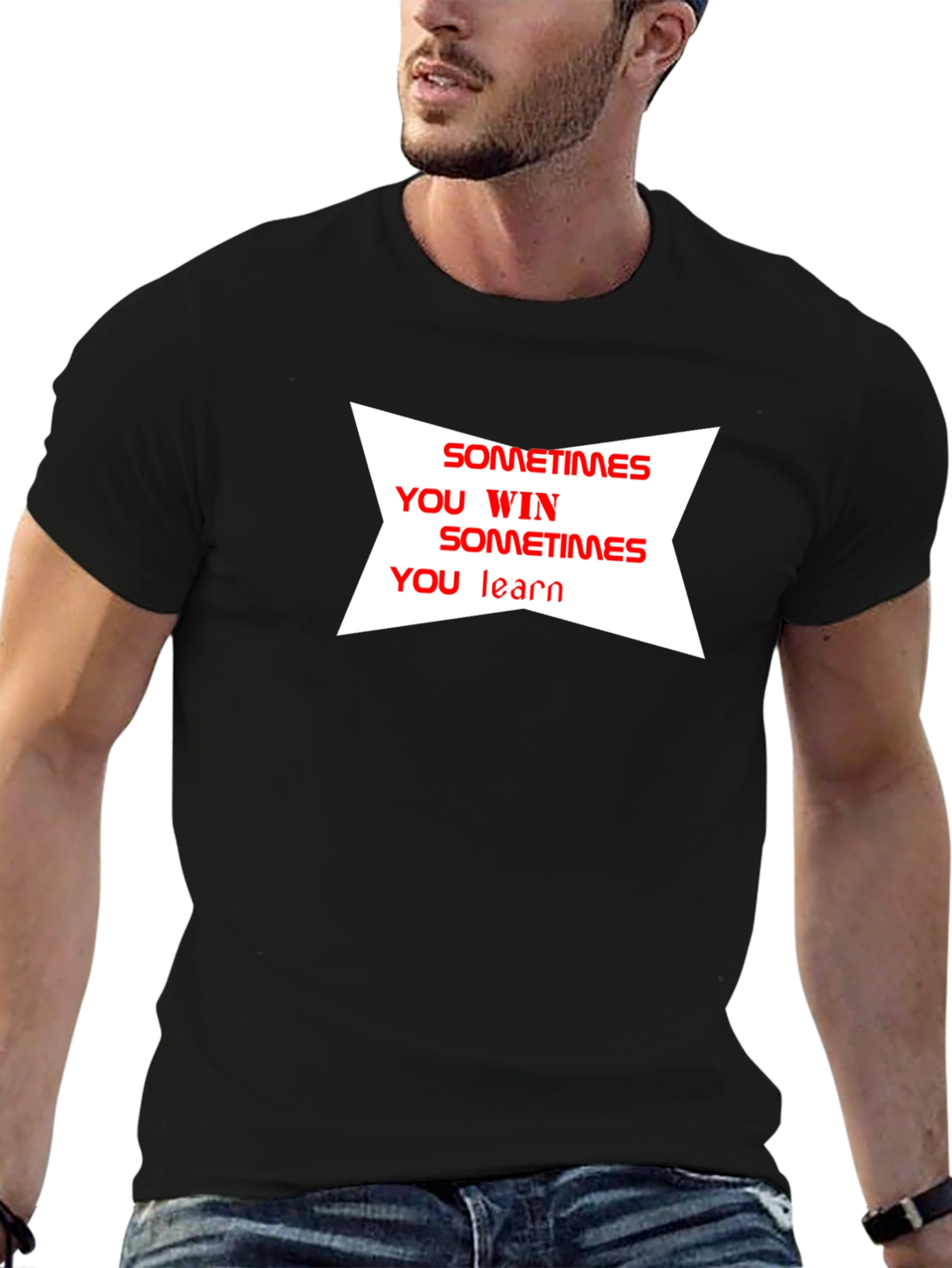 Motivational T-Shirt: Sometimes You Win Sometimes You Learn