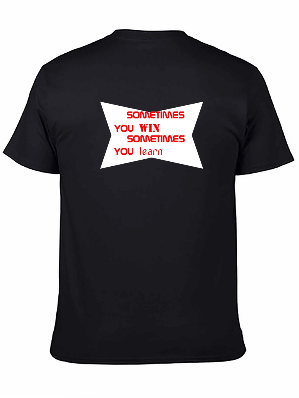 Motivational T-Shirt: Sometimes You Win Sometimes You Learn