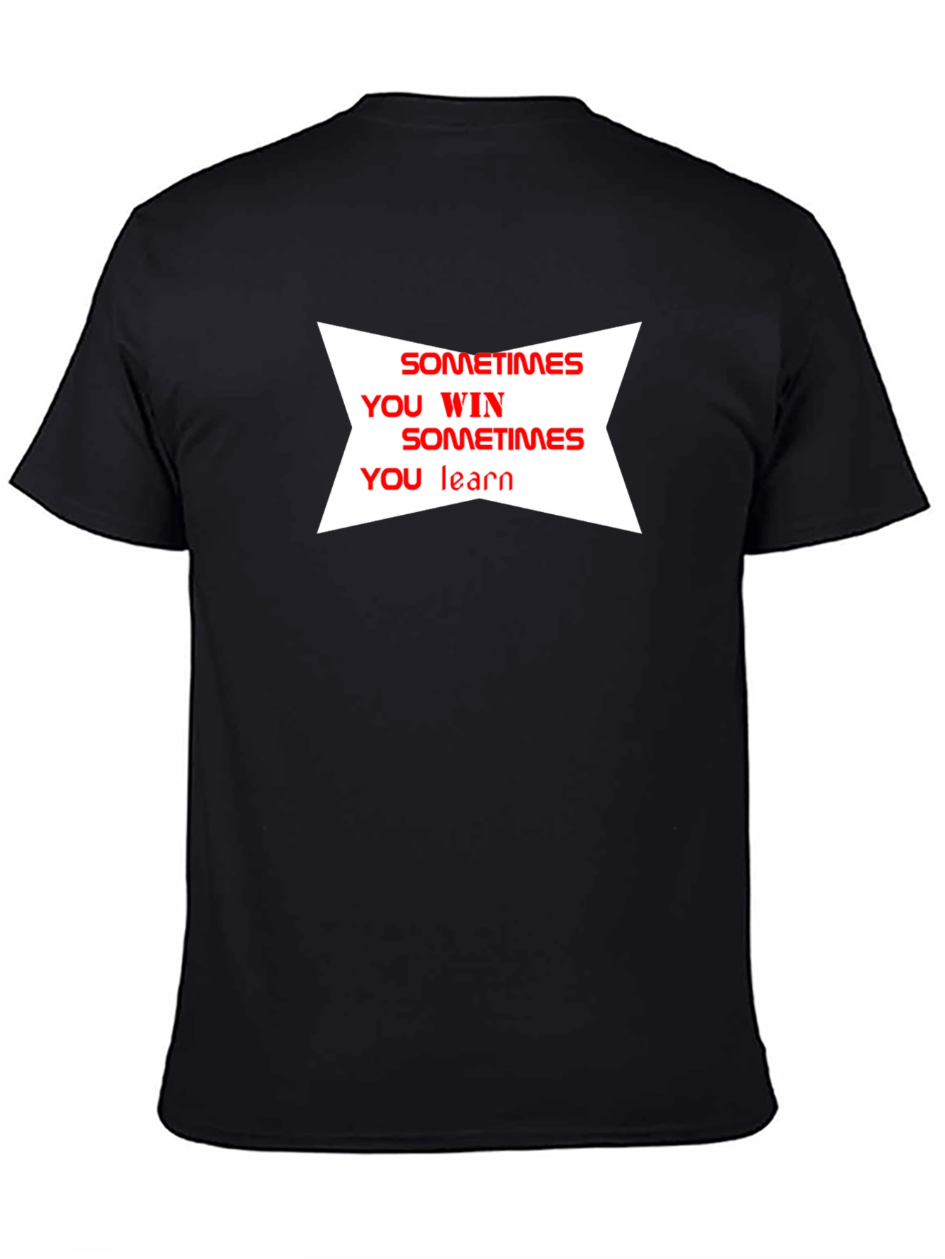 Motivational T-Shirt: Sometimes You Win Sometimes You Learn