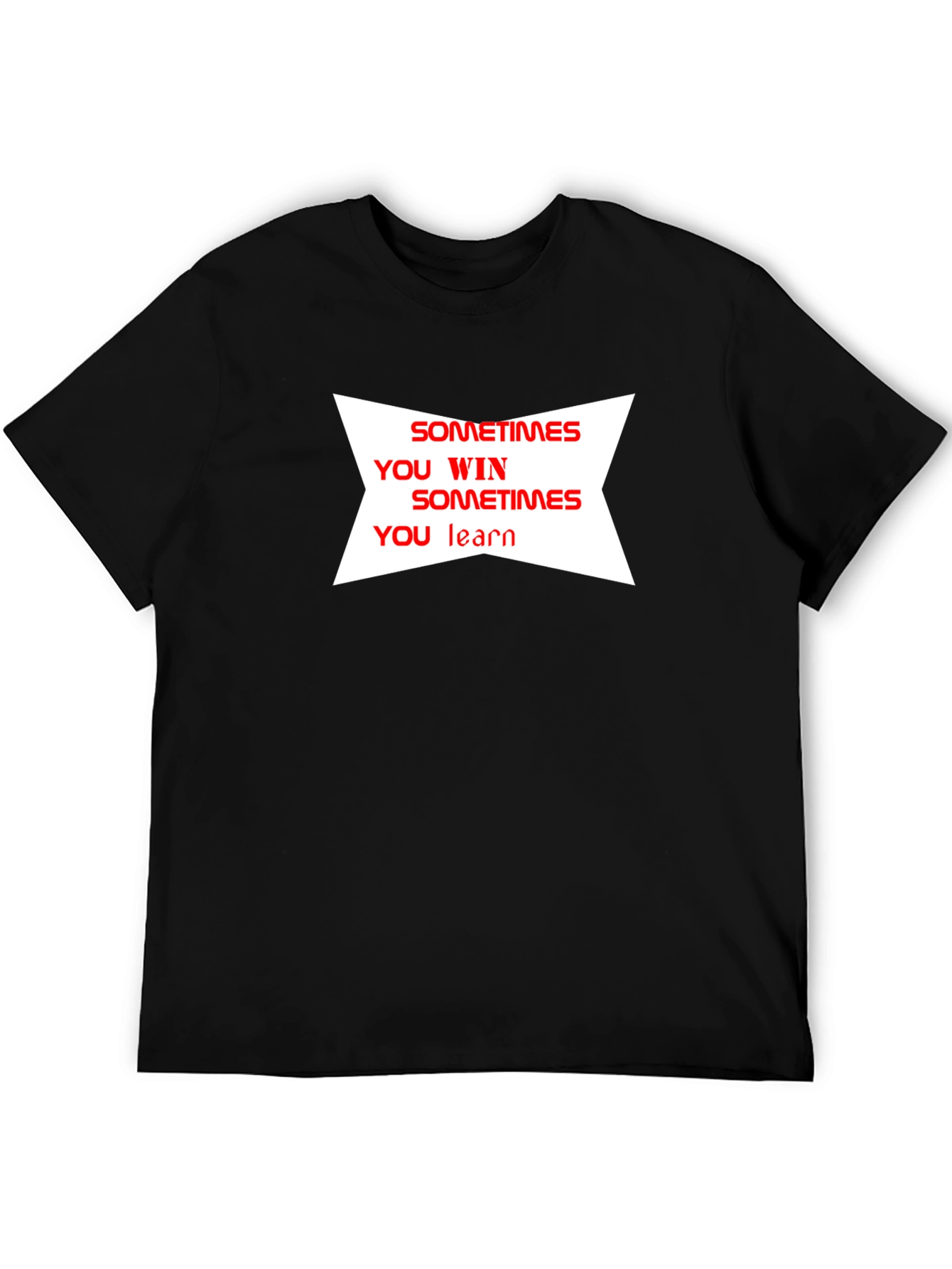 Motivational T-Shirt: Sometimes You Win Sometimes You Learn