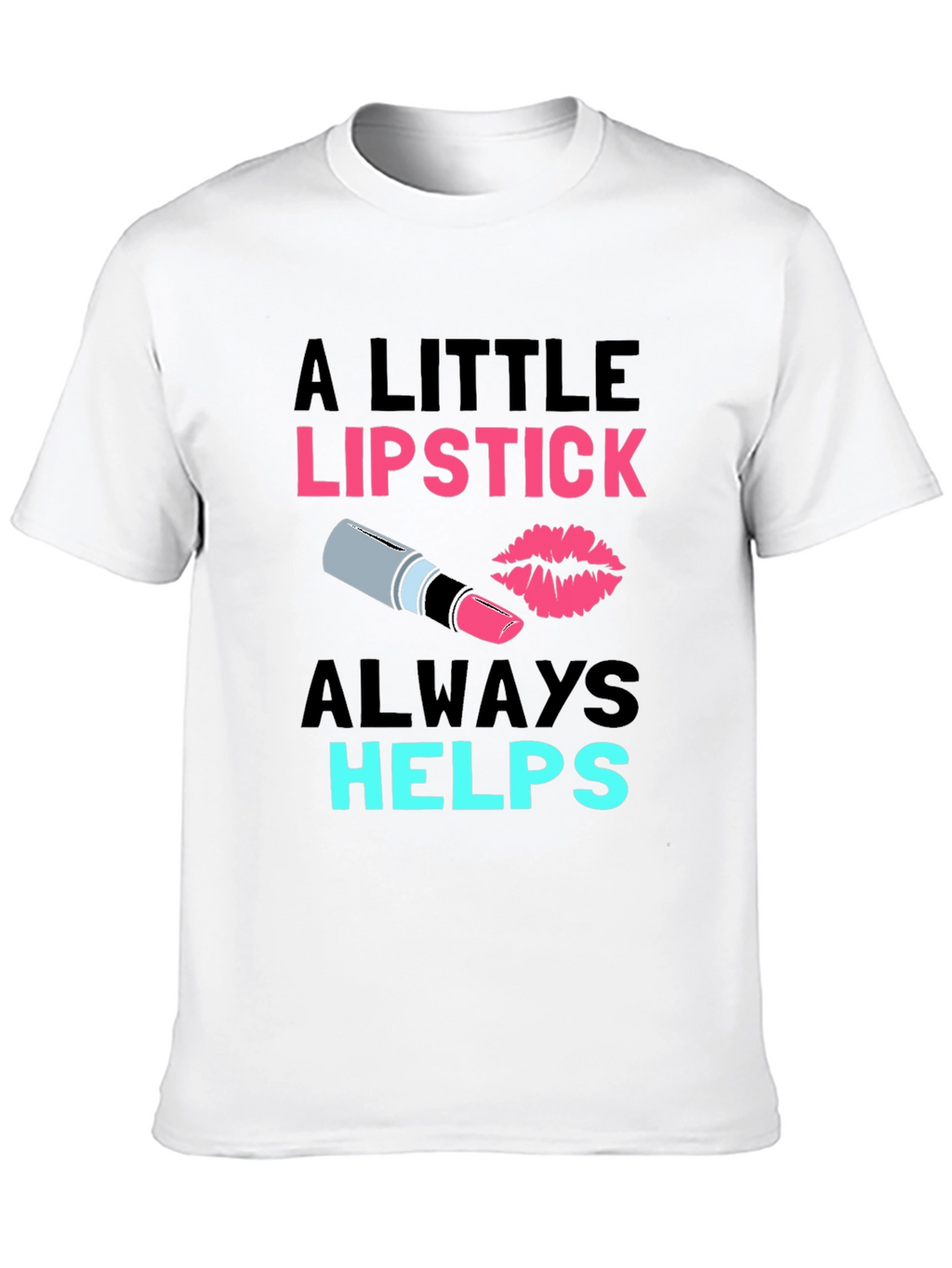 Lipstick Helps T-Shirt - Fashion Tee