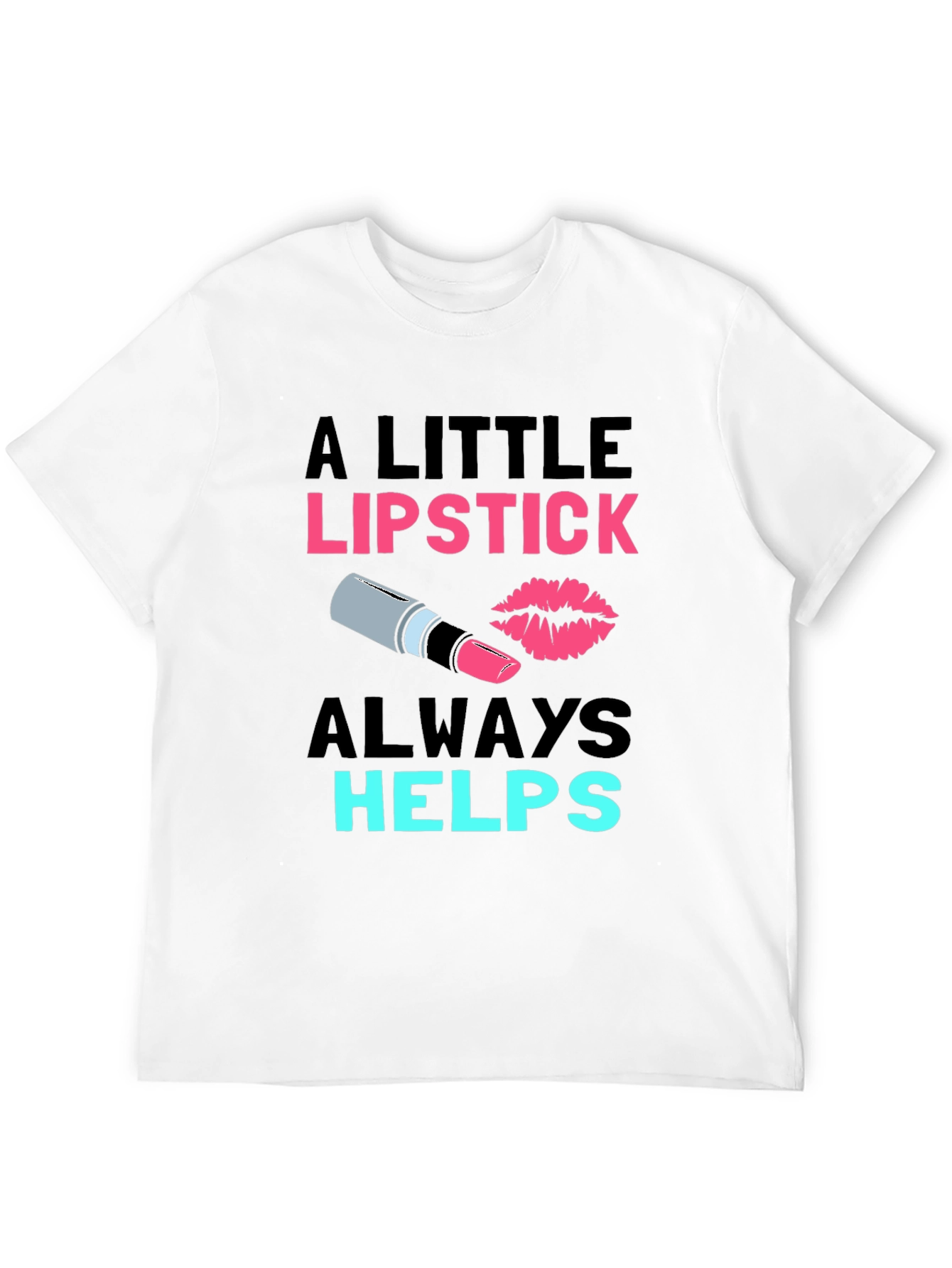 Lipstick Helps T-Shirt - Fashion Tee
