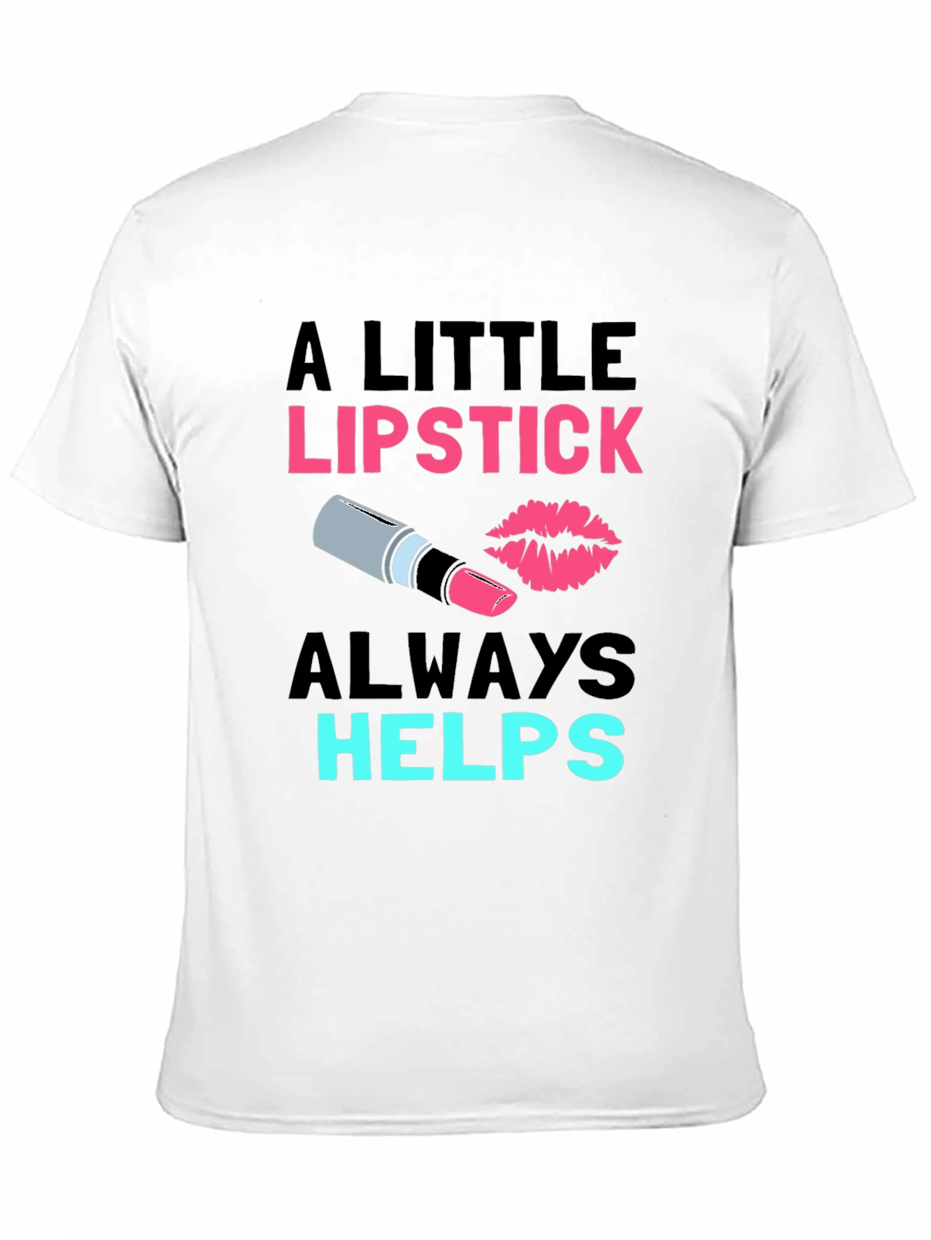 Lipstick Helps T-Shirt - Fashion Tee
