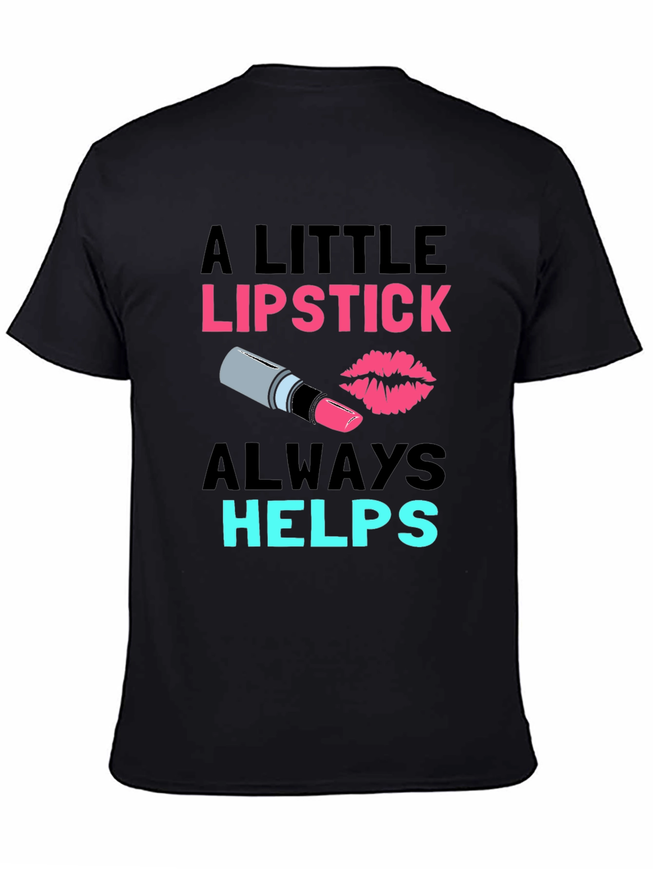 Lipstick Helps T-Shirt - Fashion Tee