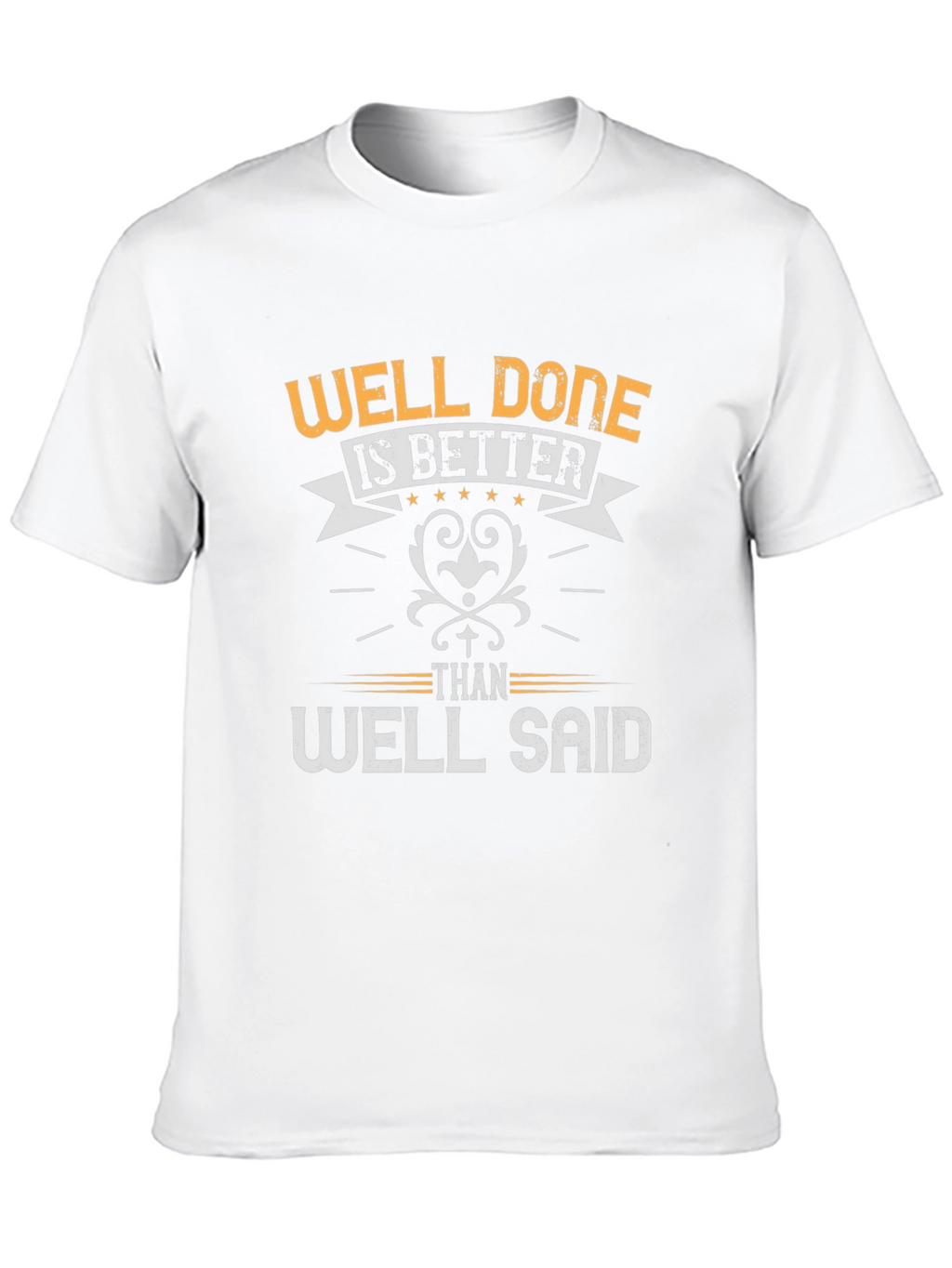 Well Done Is Better T-Shirt