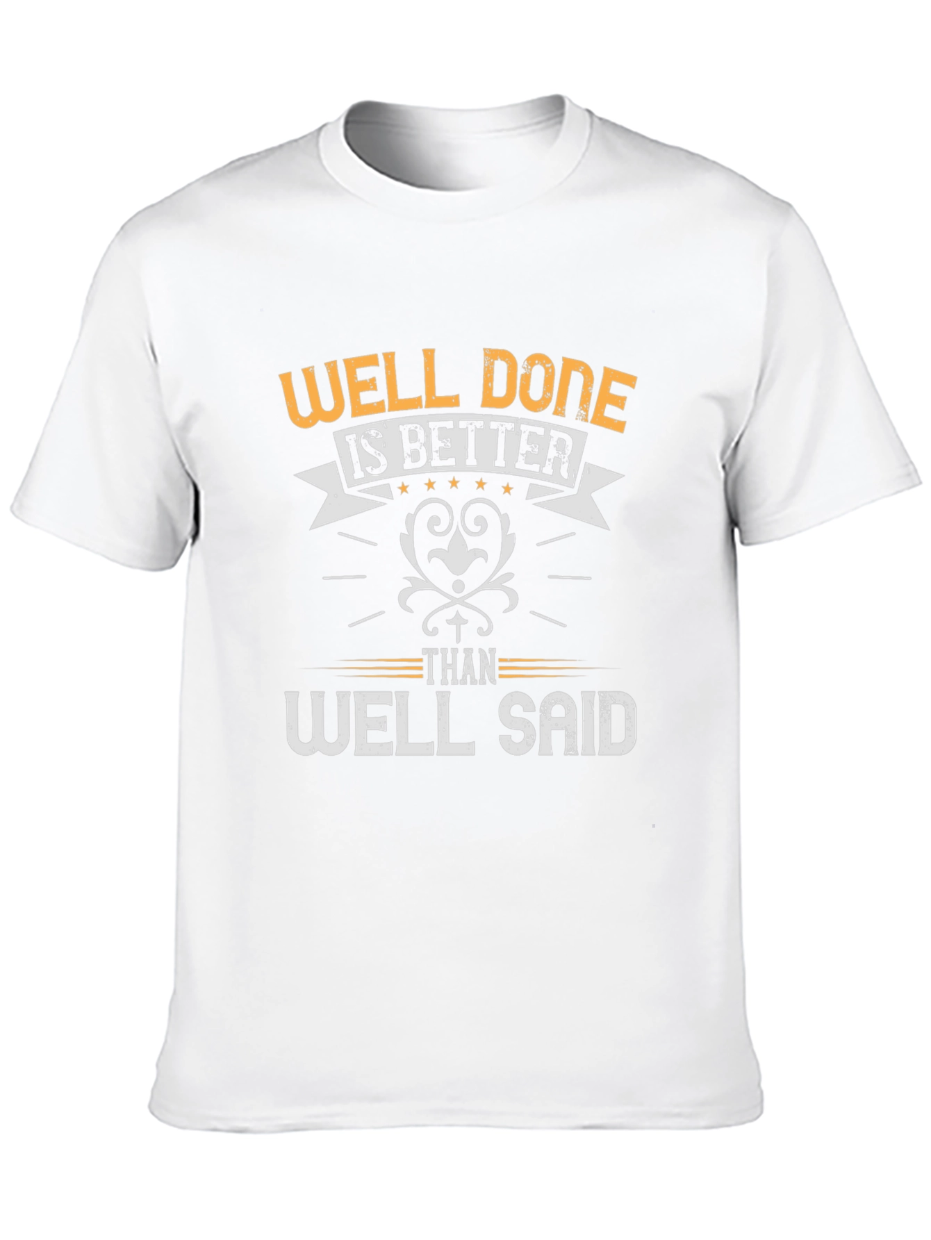 Well Done Is Better T-Shirt